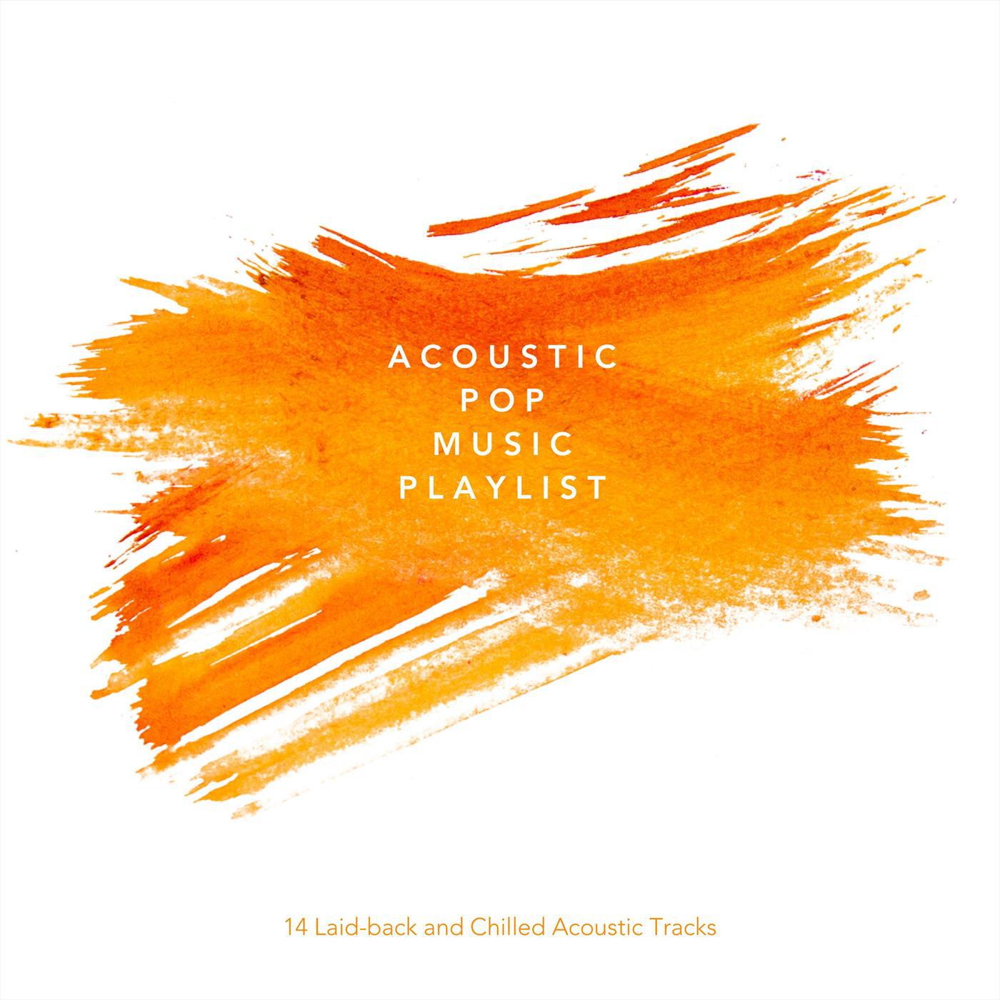 Acoustic Pop Music Playlist: 14 Laid Back and Chilled Acoustic Tracks