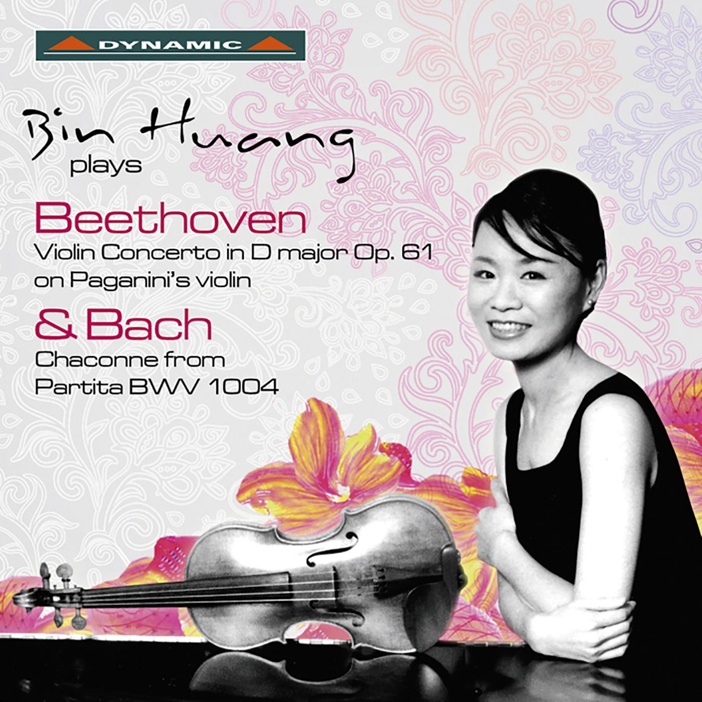 BEETHOVEN, L. van: Violin Concerto in D Major, Op. 61 / BACH, J.S.:  Violin Partita No. 2 (Bin Huang plays Beethoven and Bach)