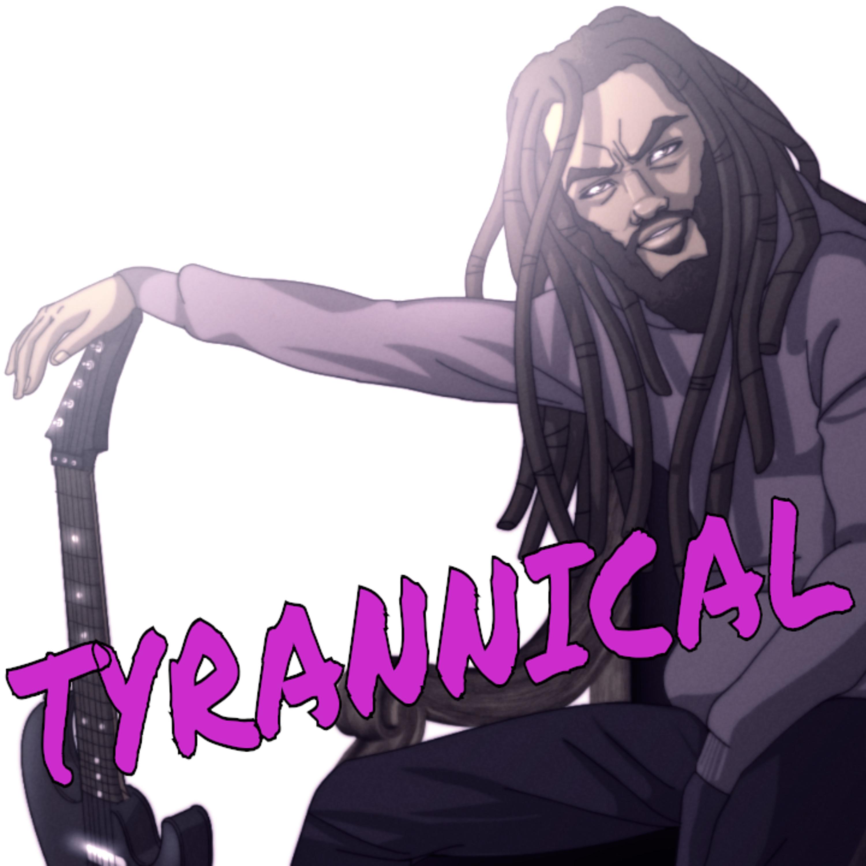 Tyrannical