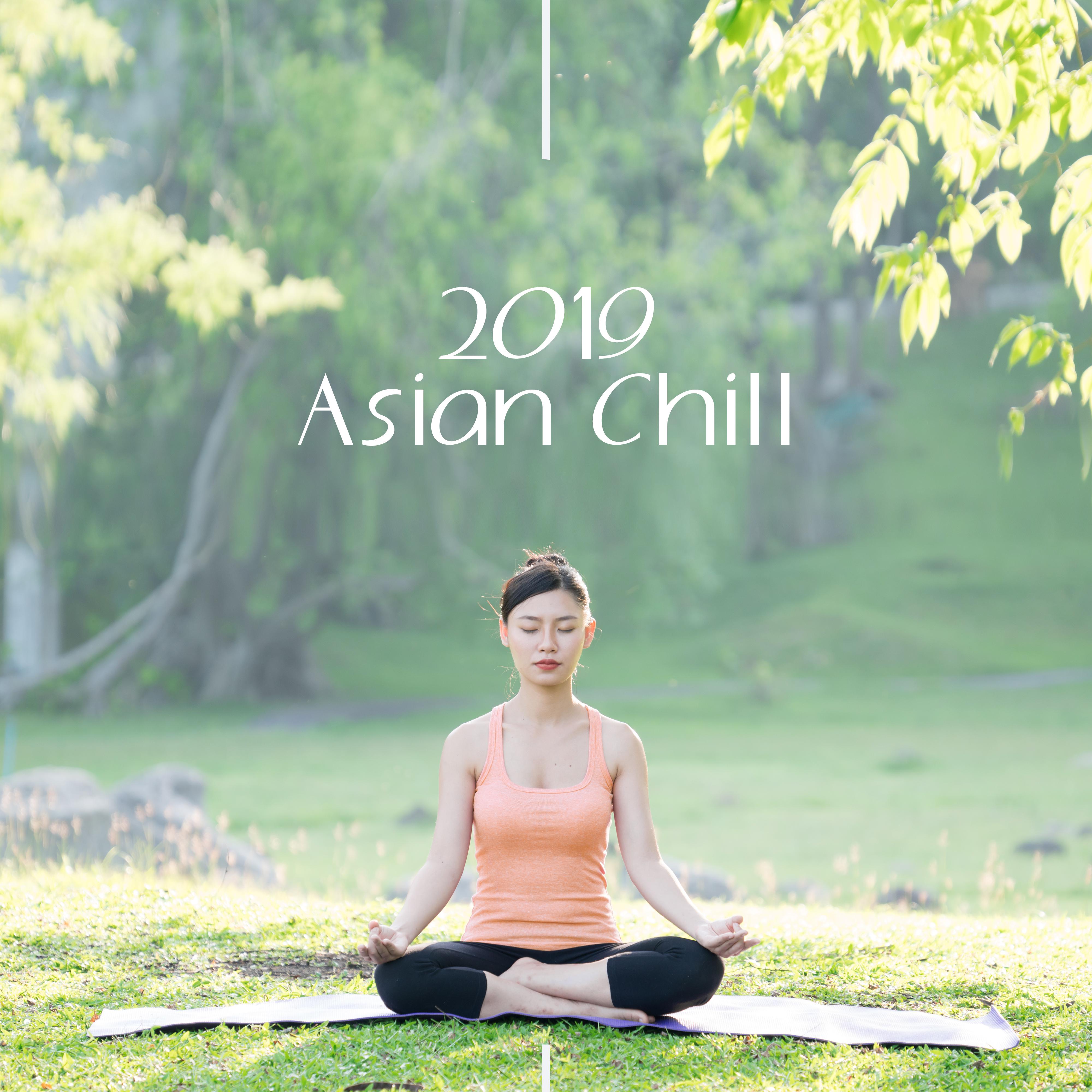 2019 Asian Chill  Smooth Music for Relaxation, Yoga, Deep Meditation, Yoga Chill, Asian Relaxation, Calming Vibes to Rest