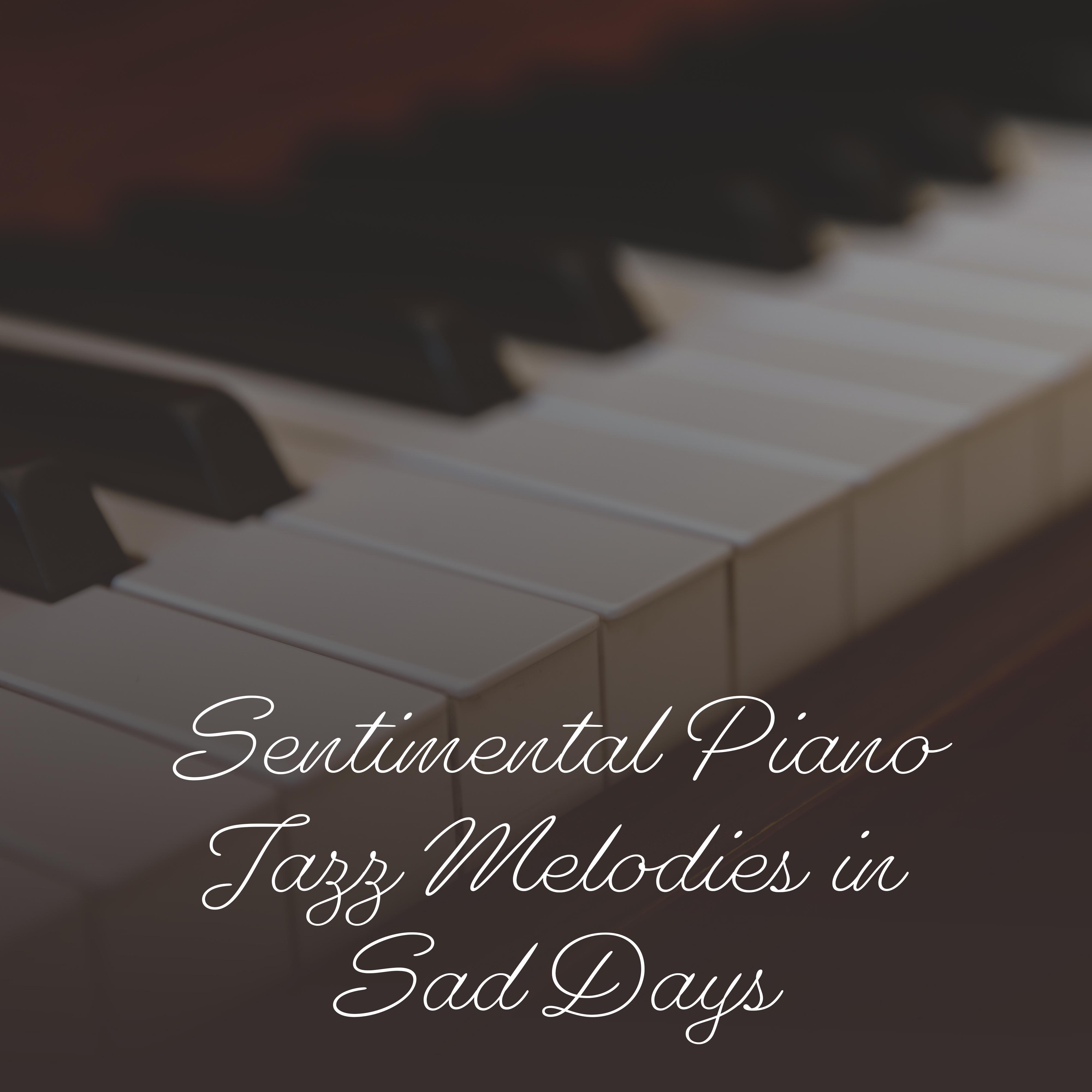 Sentimental Piano Jazz Melodies in Sad Days