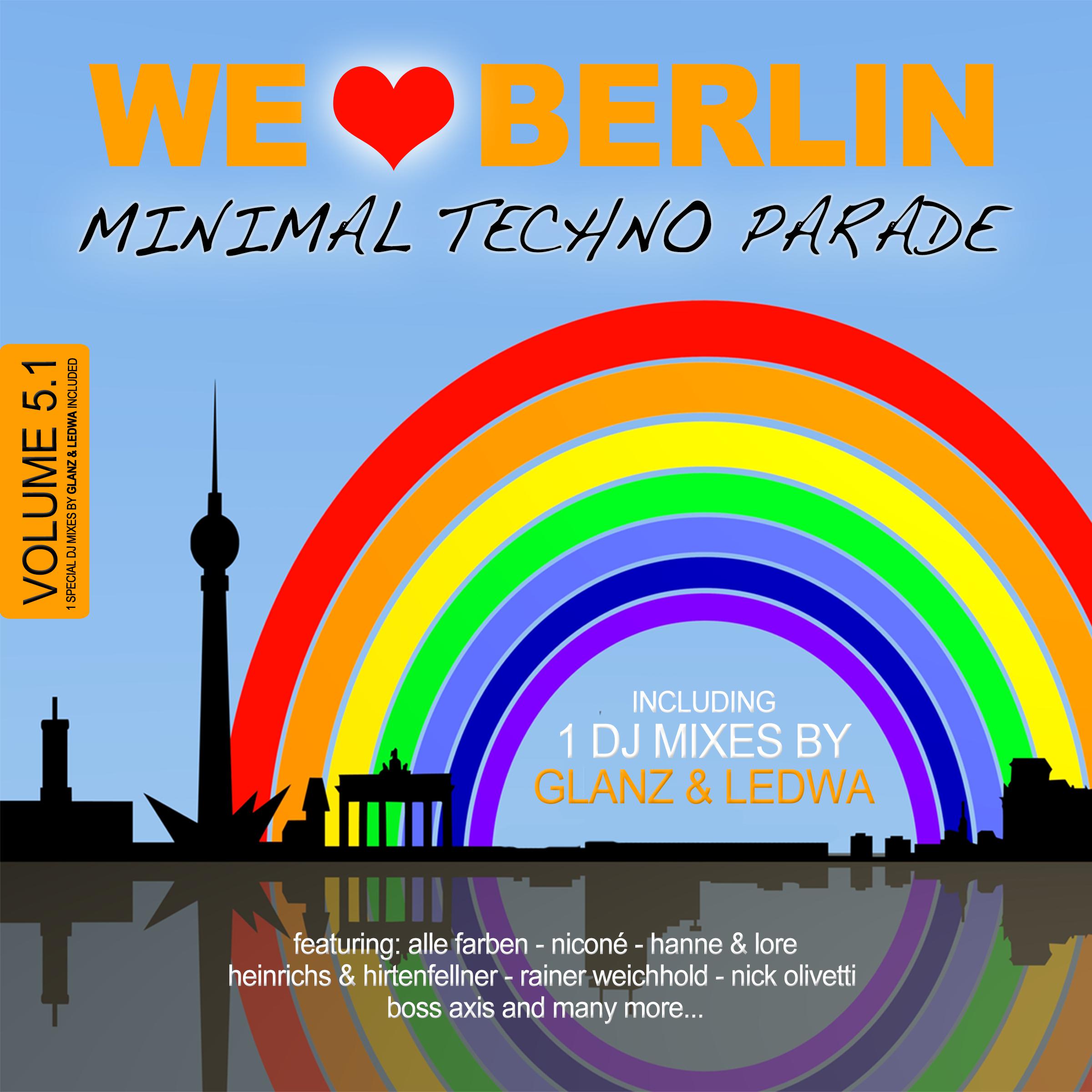 We Love Berlin 5.1 - Minimal Techno Parade (Incl. DJ Mix By Glanz & Ledwa)