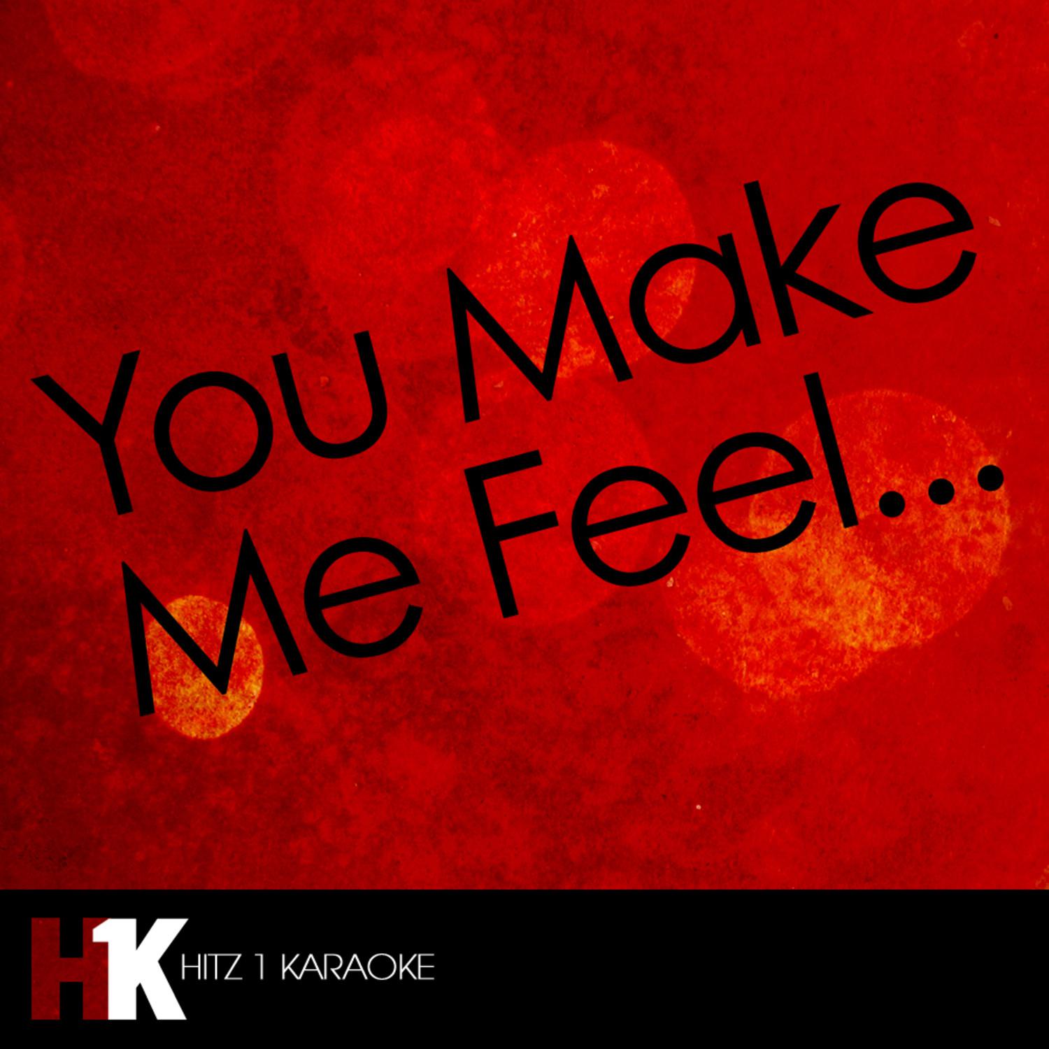 You Make Me Feel