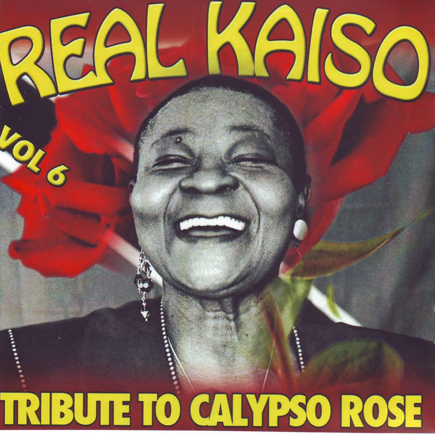 Real Kaiso Vol. 6 (Tribute To Calypso Rose)