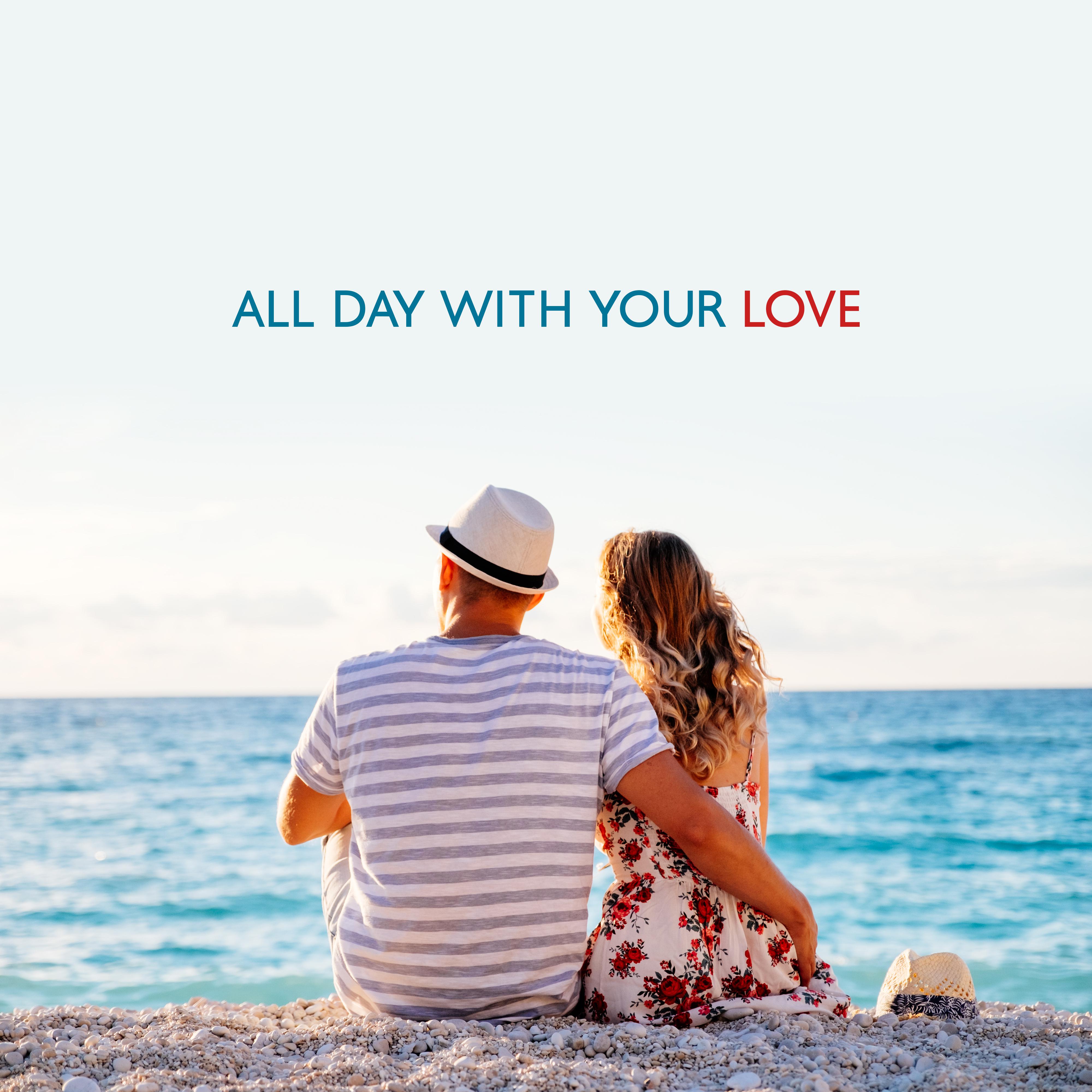 All Day wtih Your Love  Instrumental Smooth Jazz for Good Day Together, Romantic  Happy Melodies