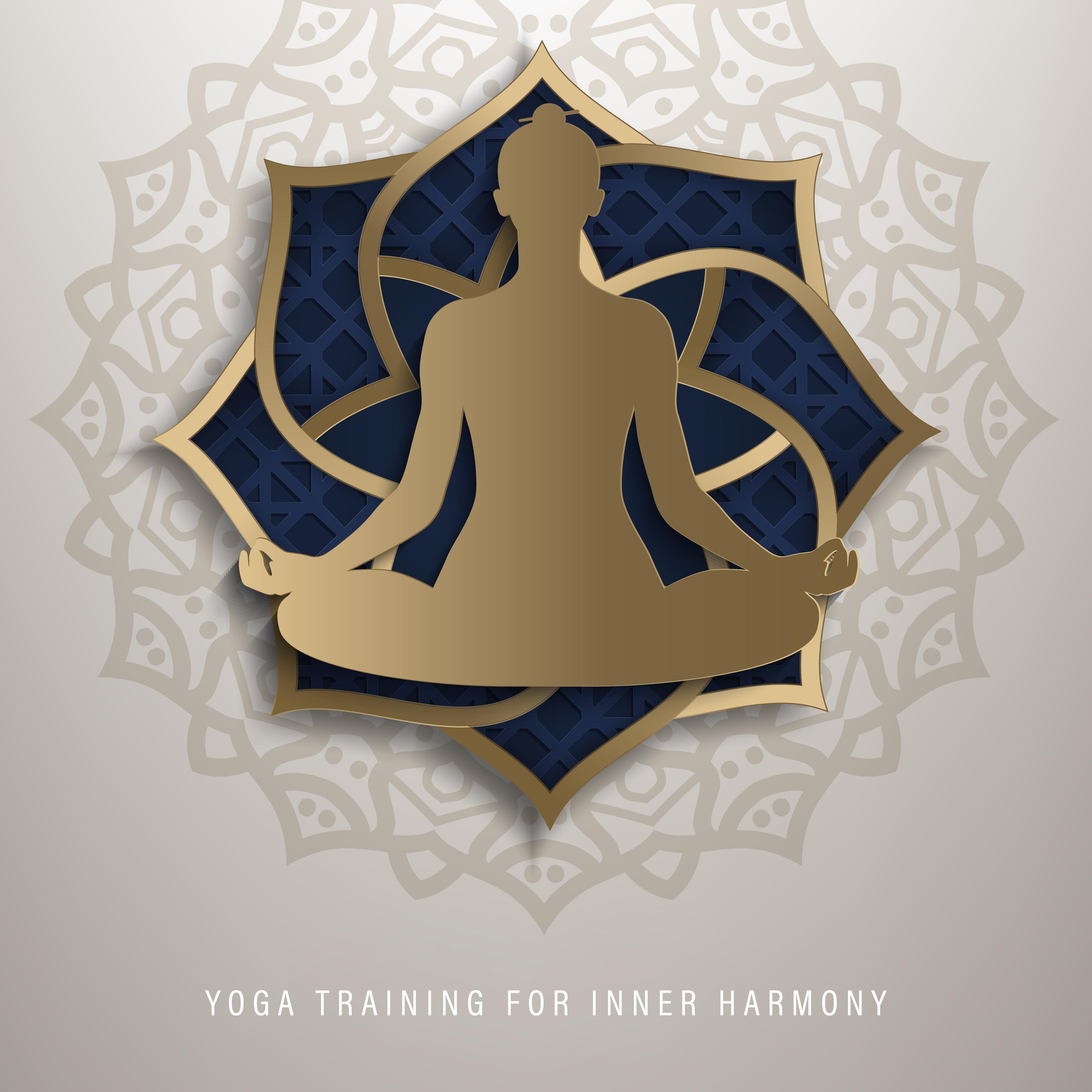 Yoga Training for Inner Harmony: 2019 New Age Songs for Meditation, Spiritual Healing, Chakra Flow, Total Relax