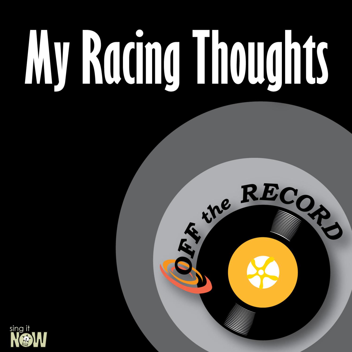 My Racing Thoughts