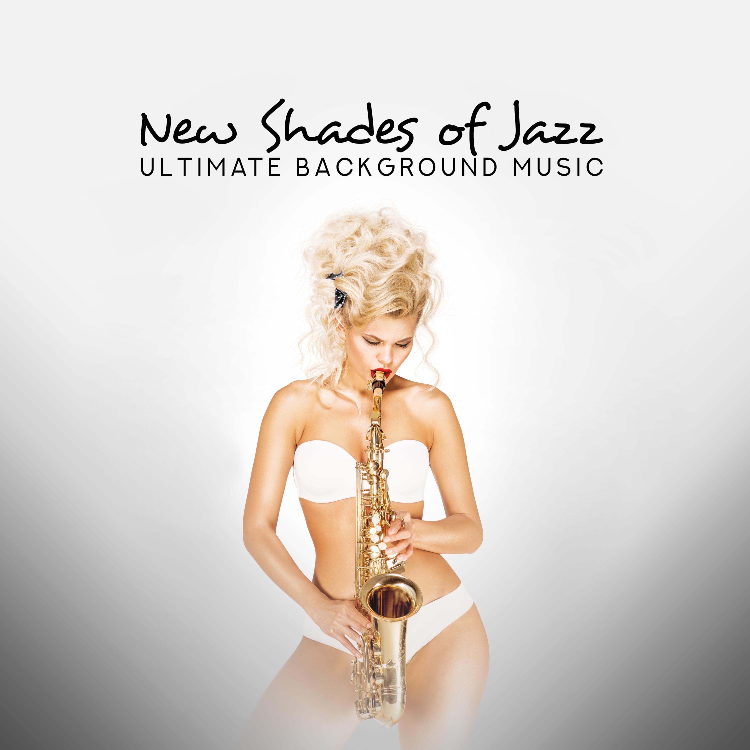 New Shades of Jazz (Ultimate Background Music)