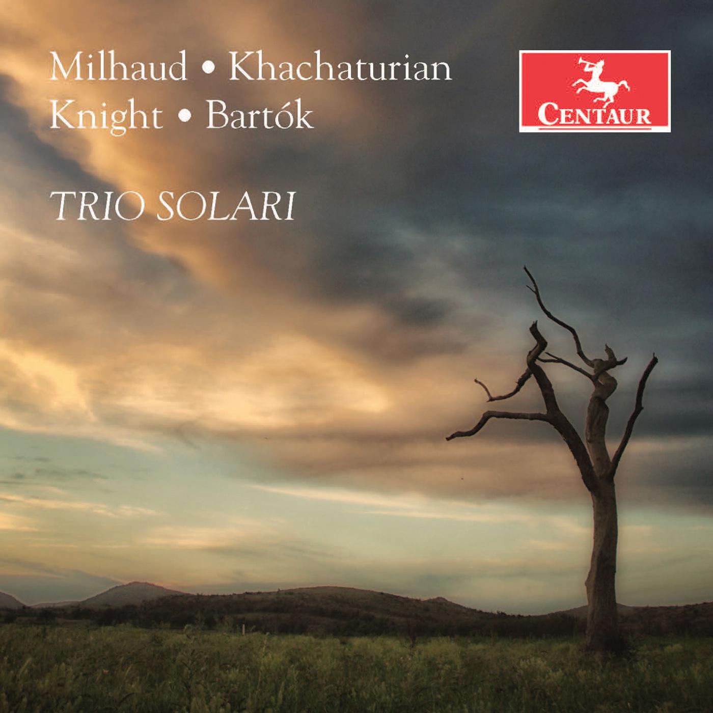 Chamber Music  MILHAUD, D.  KHACHATURIAN, A. I.  KNIGHT, E.  BARTÓ K, B. Trio Solari