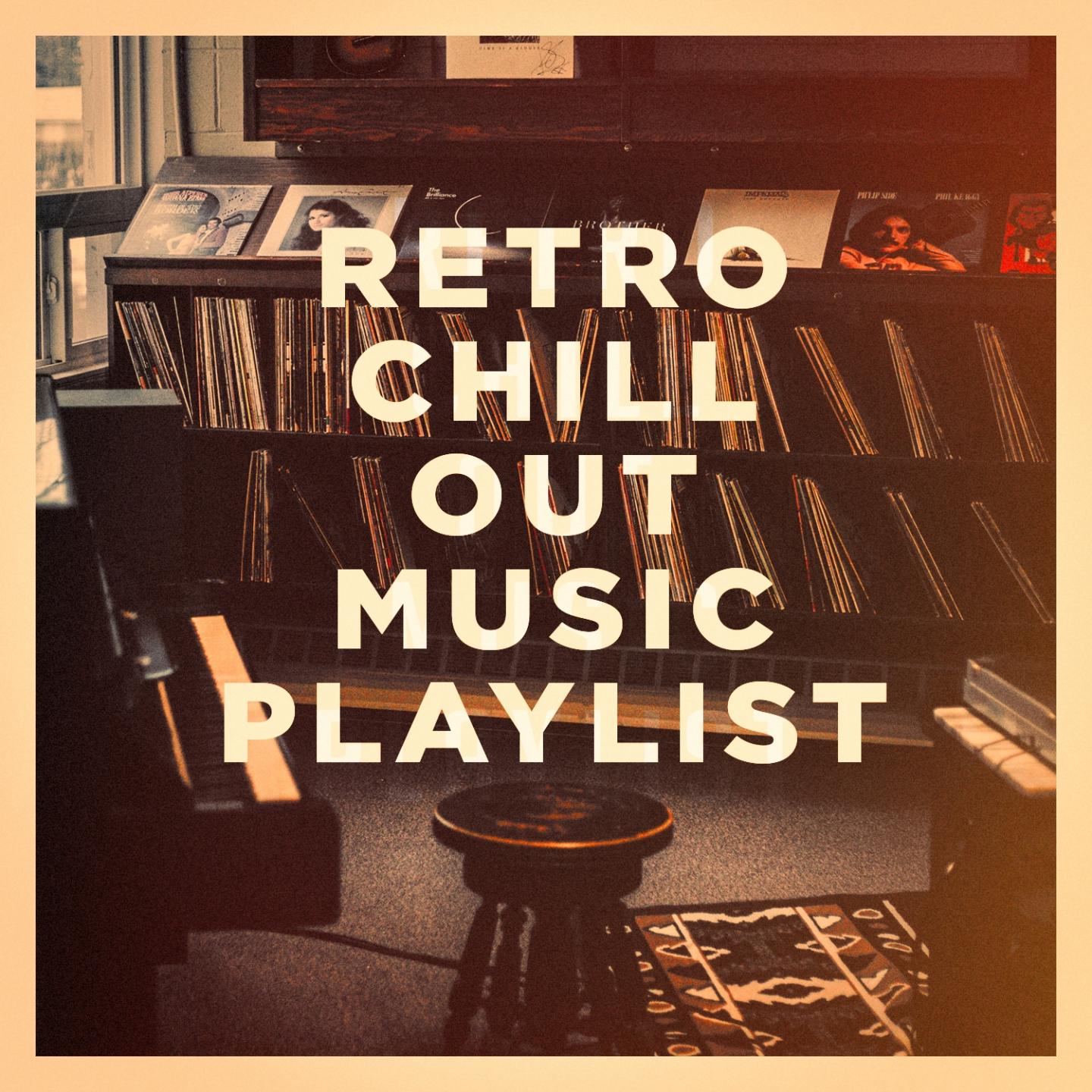 Retro Chill out Music Playlist