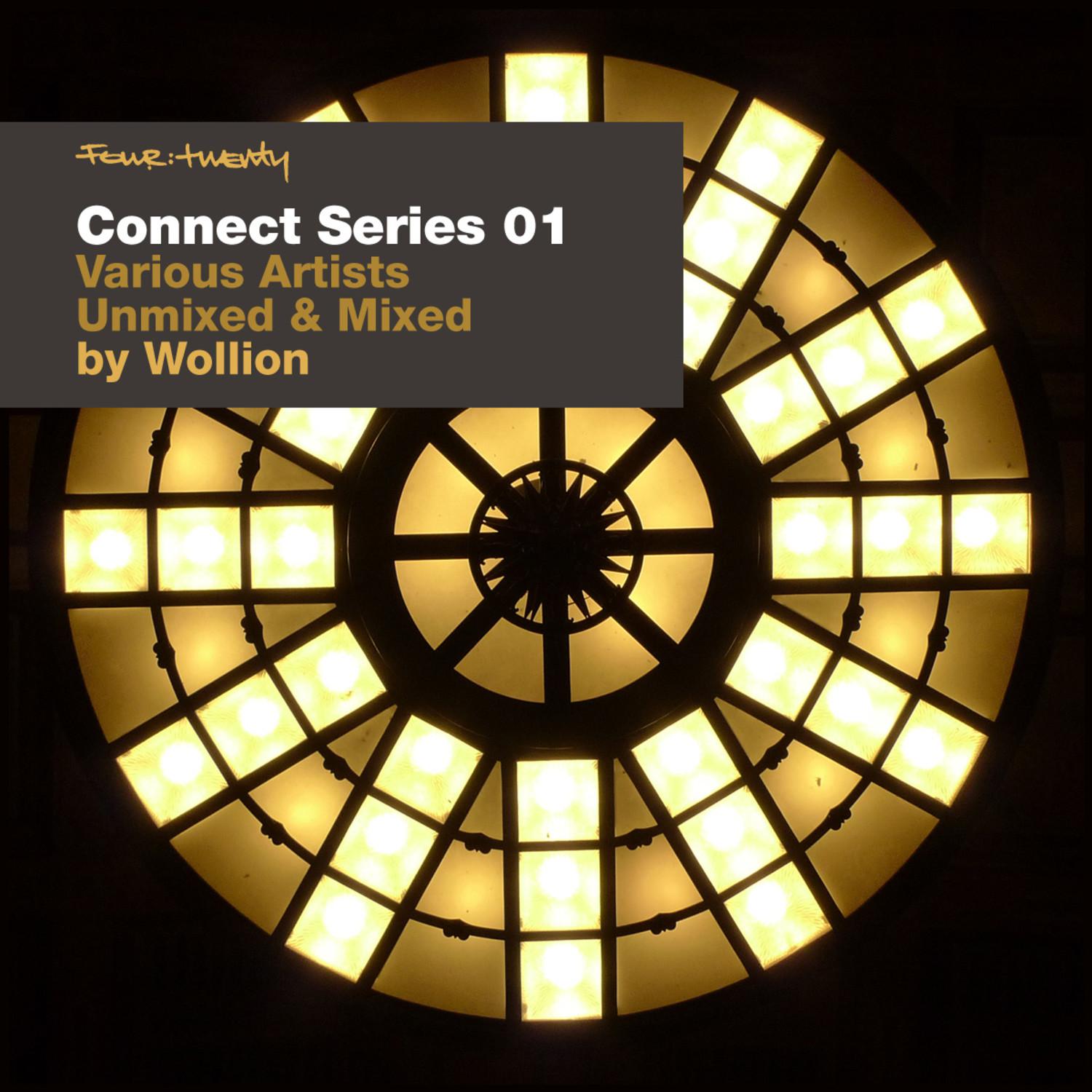Four:Twenty presents Connect Series 01 - Unmixed and Mixed by Wollion