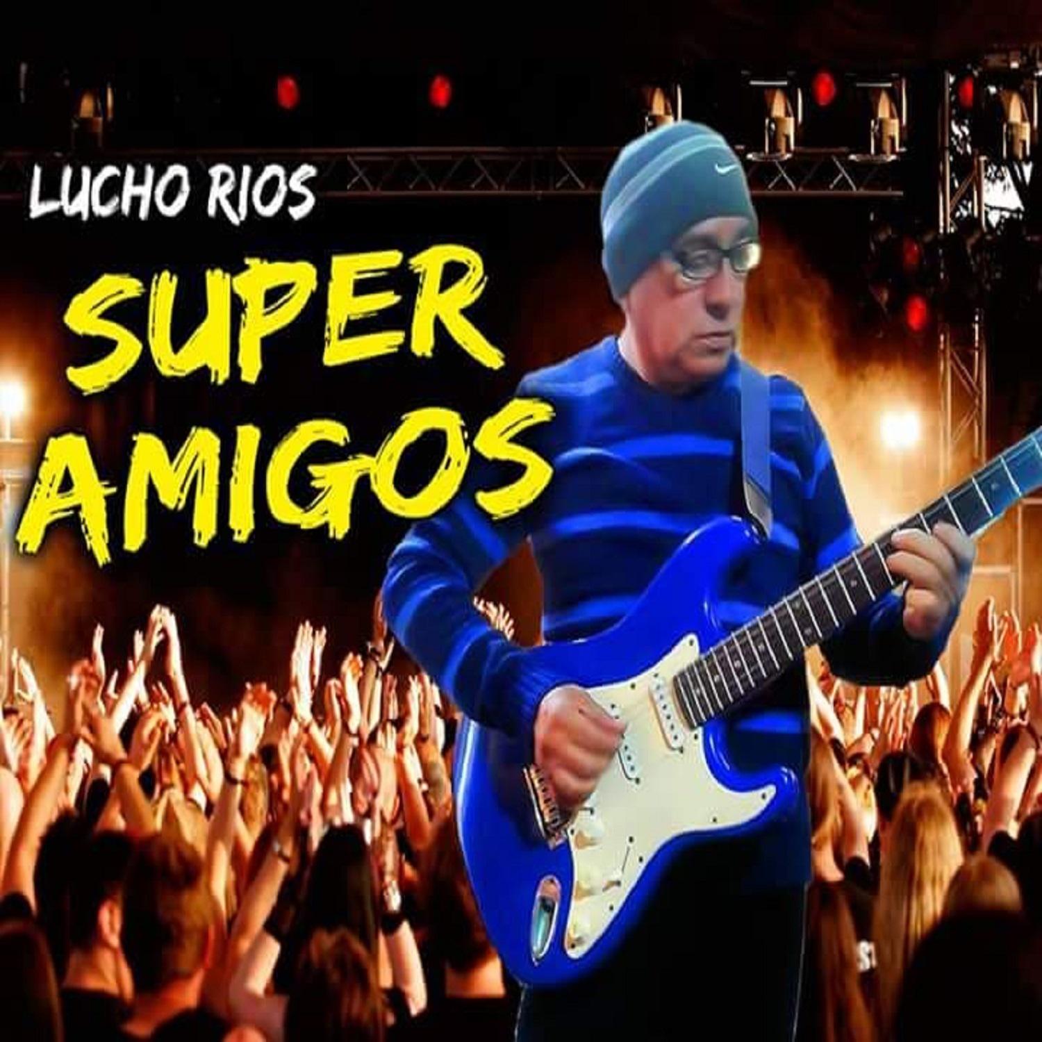 Exitasos Superamigos de Lucho Rios