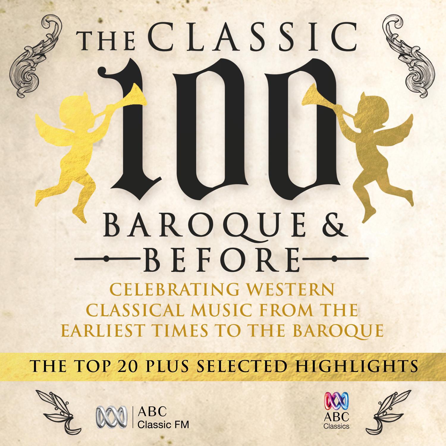 The Classic 100  Baroque and Before: The Top 20 and Selected Highlights