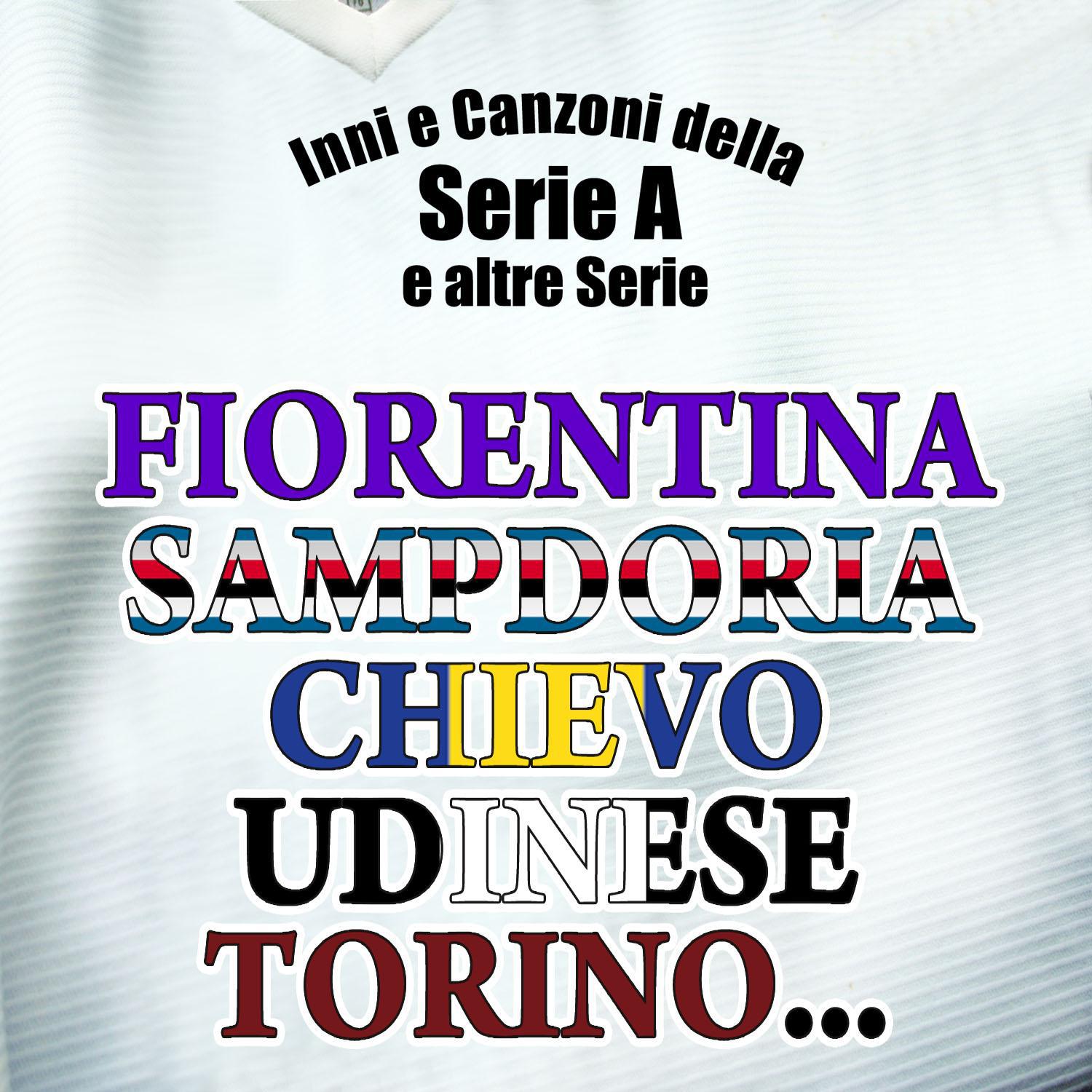 Inni e canzoni della serie A - Fiorentina, Sampdoria, Torino....