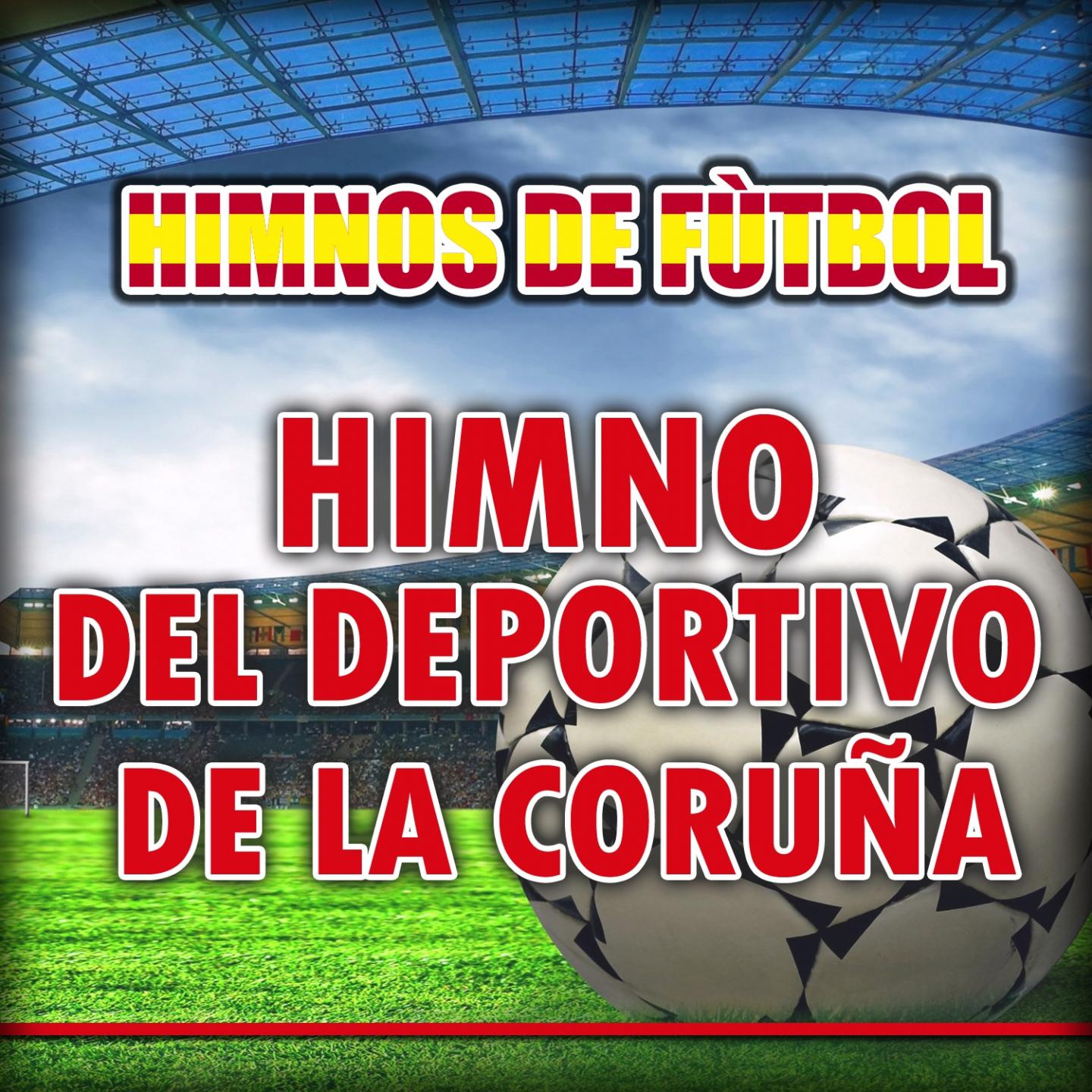 Himno Del Deportivo De La Coru a