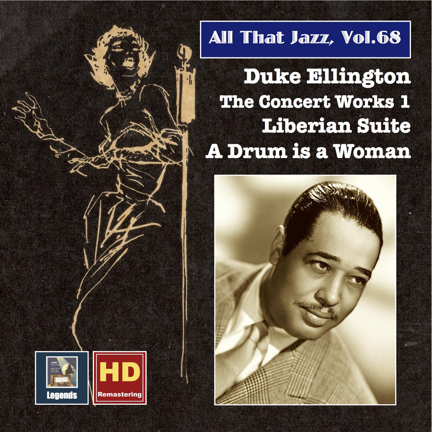 ALL THAT JAZZ, Vol. 68 - Duke Ellington The Concert Works 1: Liberian Suite / A Drums Is a Woman (1947-1956)