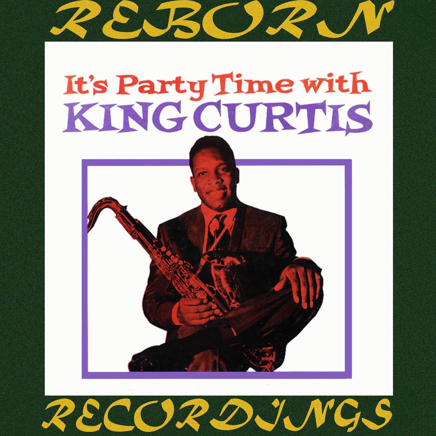 It's Party Time With King Curtis - Extended Edition (HD Remastered)