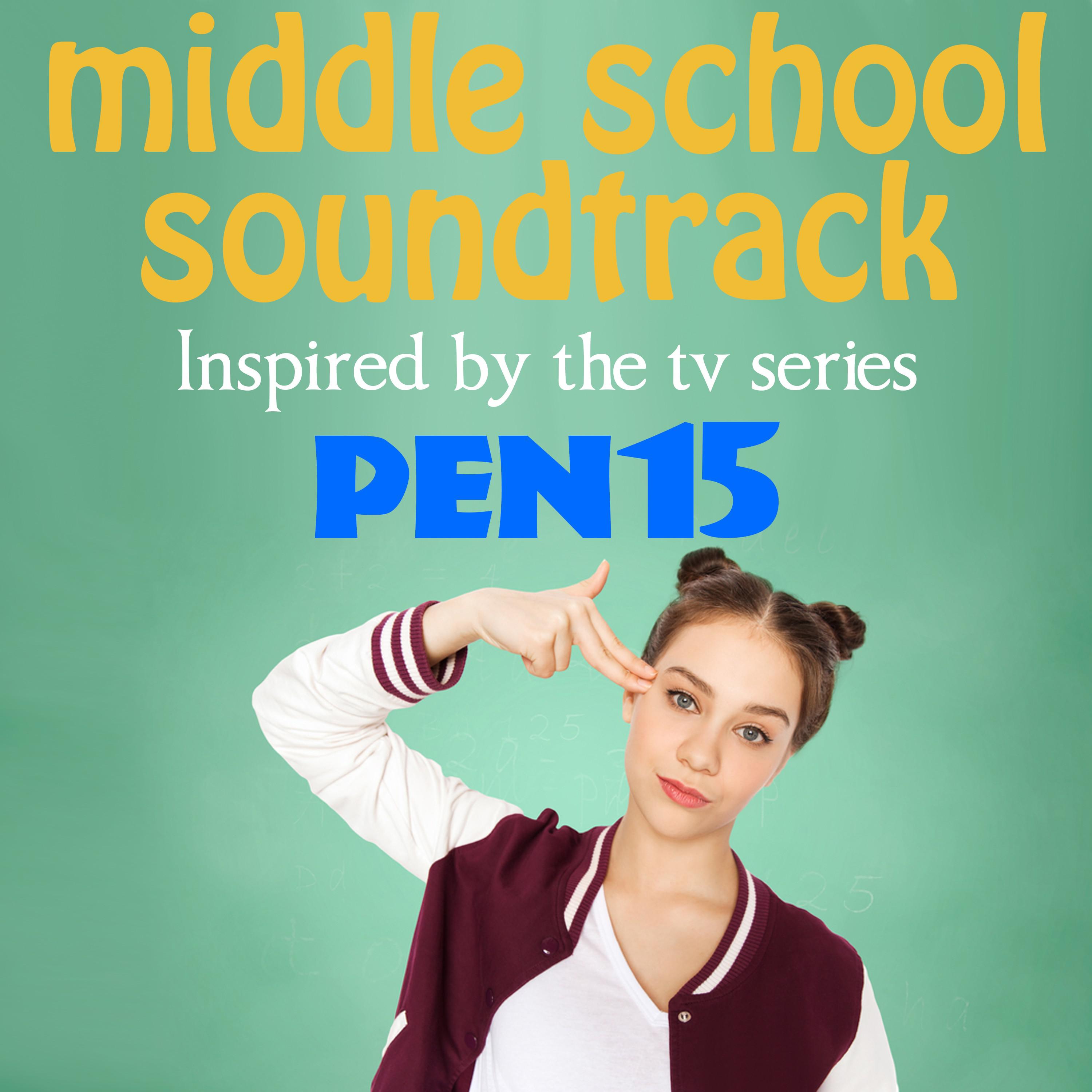 Middle School Soundtrack Inspired by the TV Series Pen15