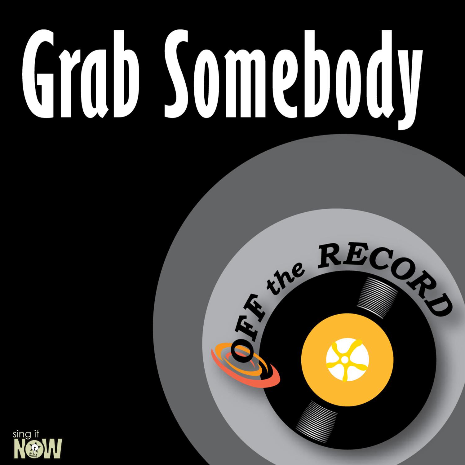 Grab Somebody