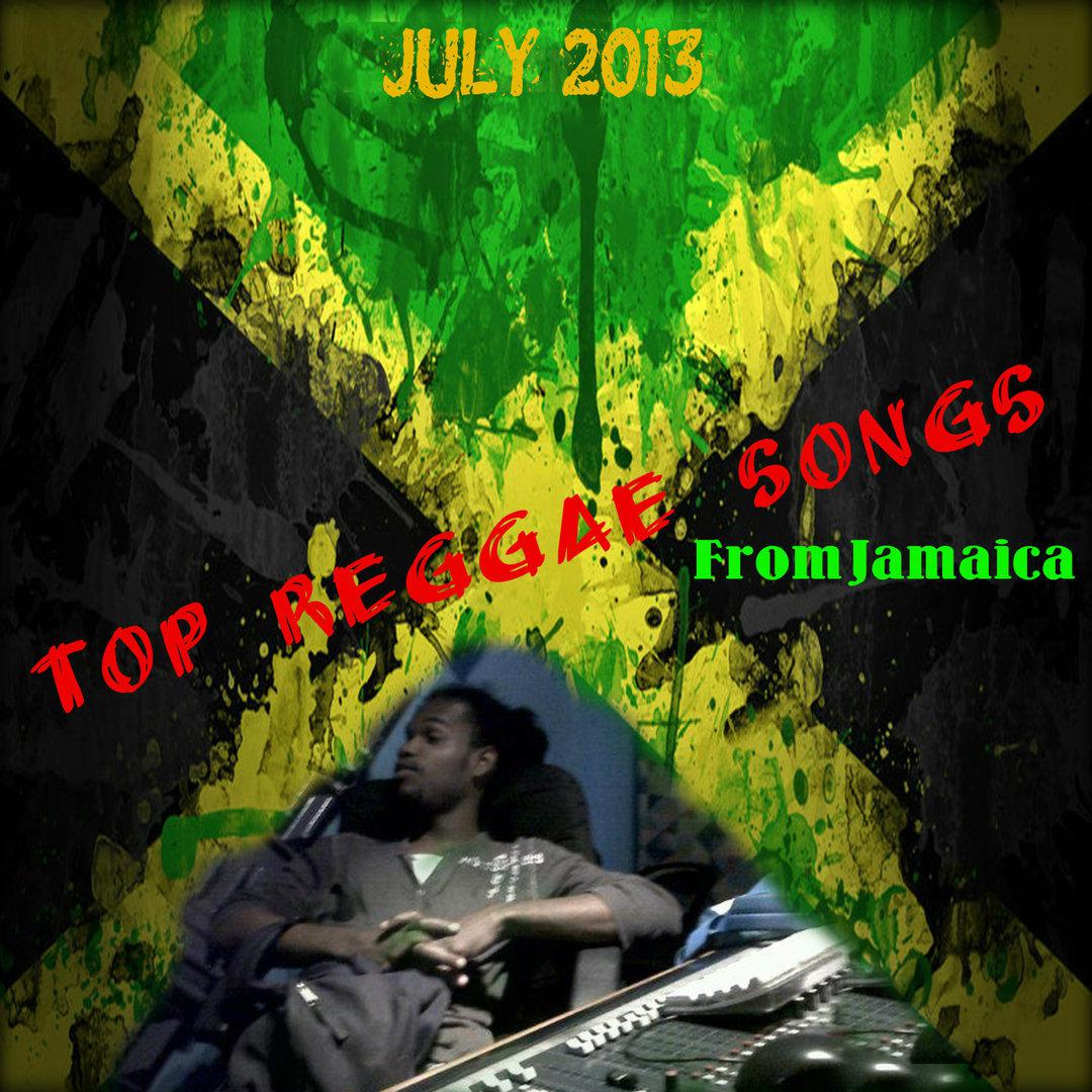 TOP Reggae Songs From Jamaica July 2013