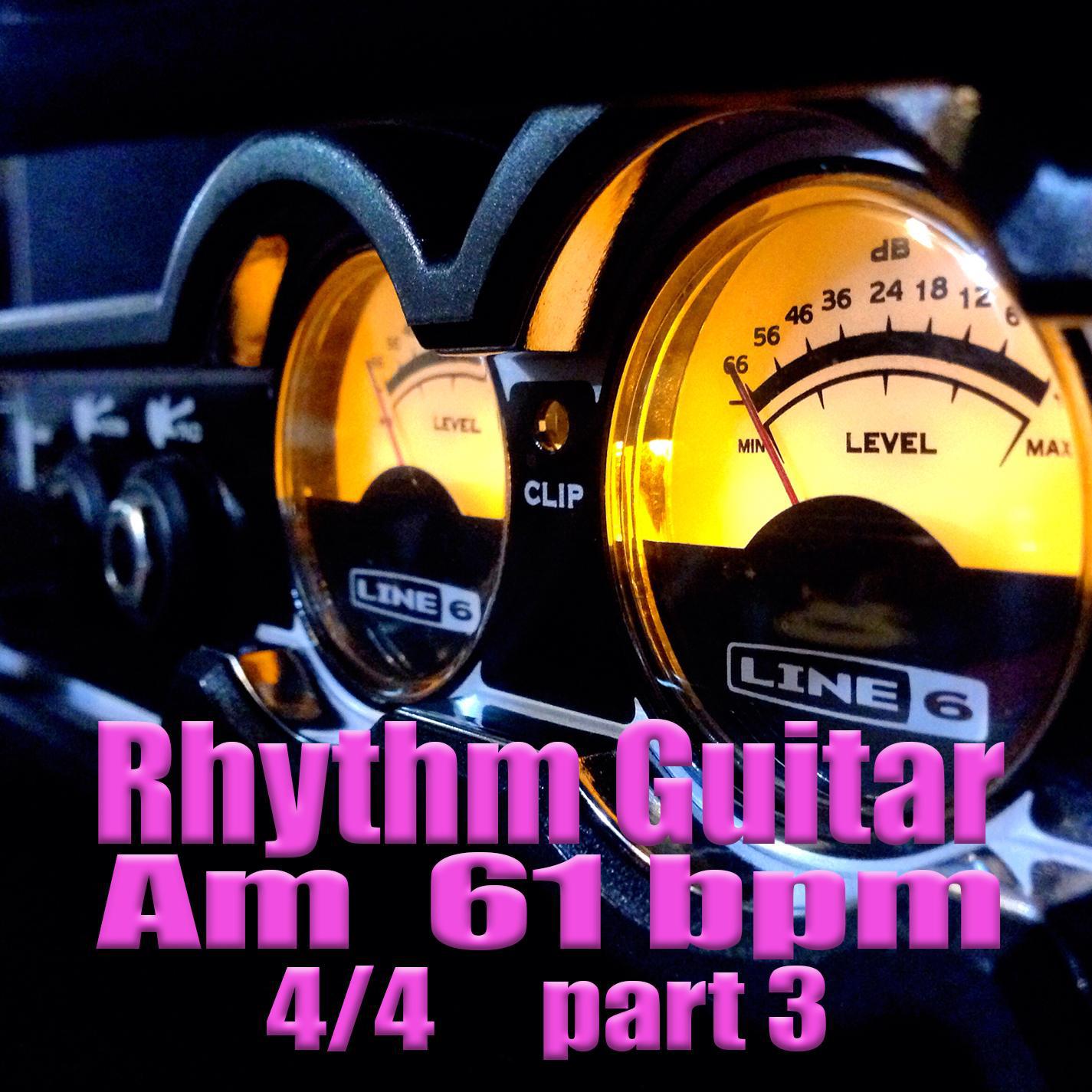 Rhythm Guitar Am 61 bpm 4/4 Pt. 3