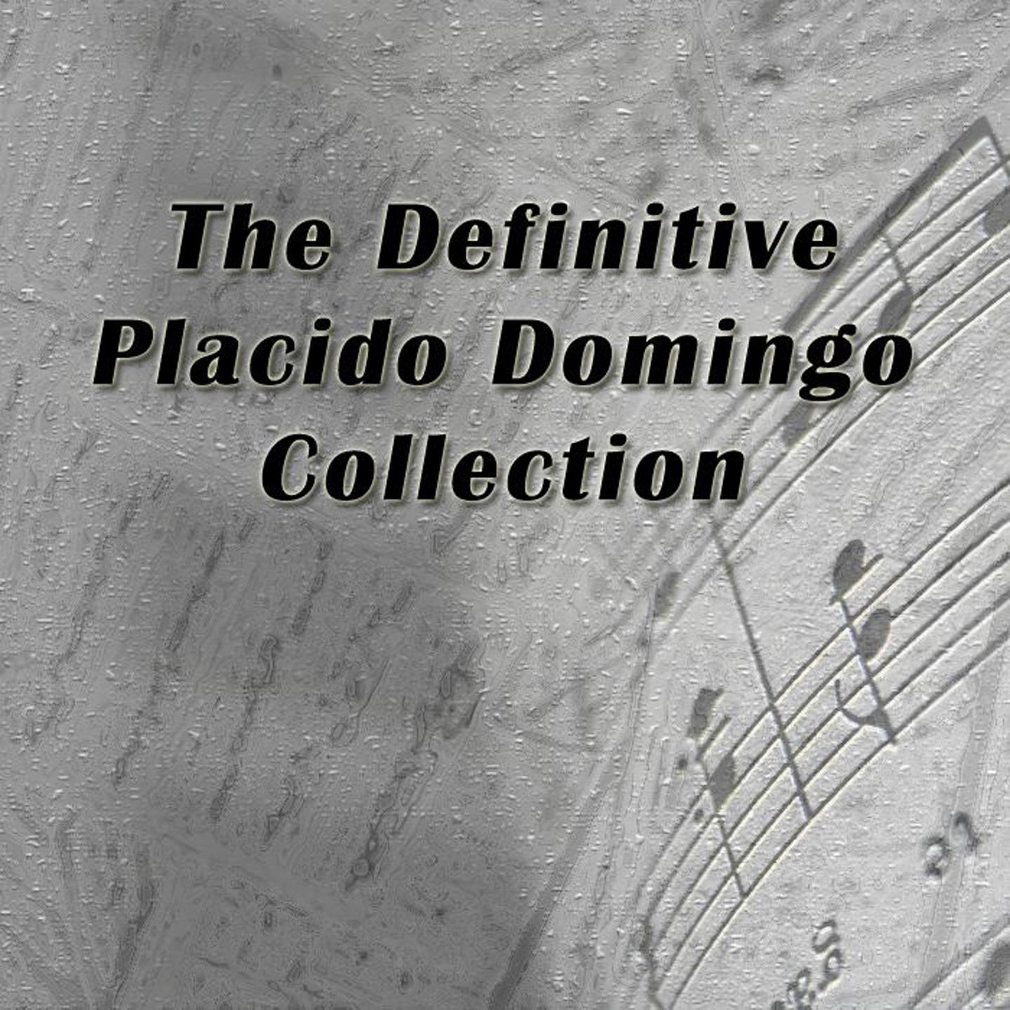 The Definitive Pla cido Domingo Collection