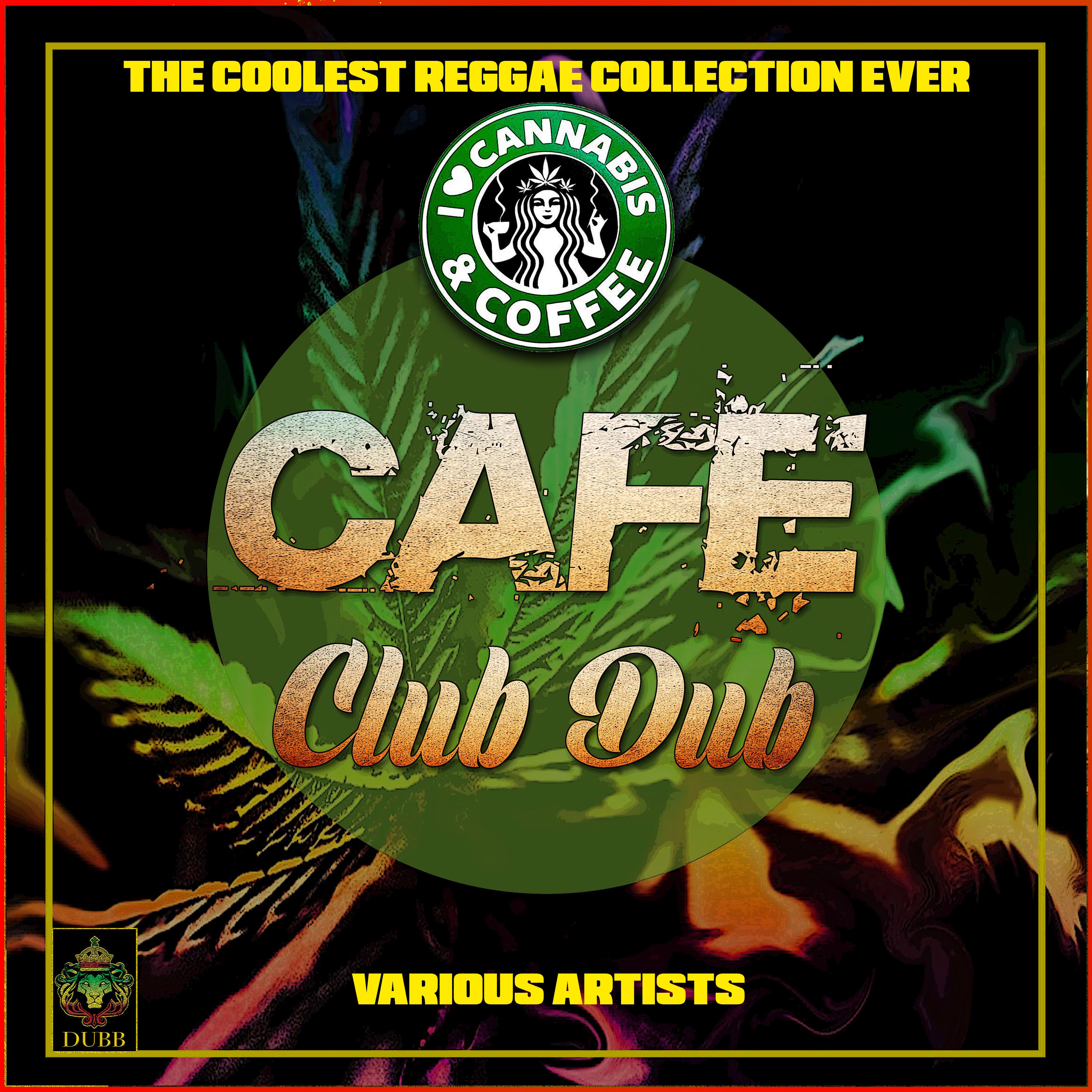 Cafe Club Dub  The Coolest Reggae Collection Ever