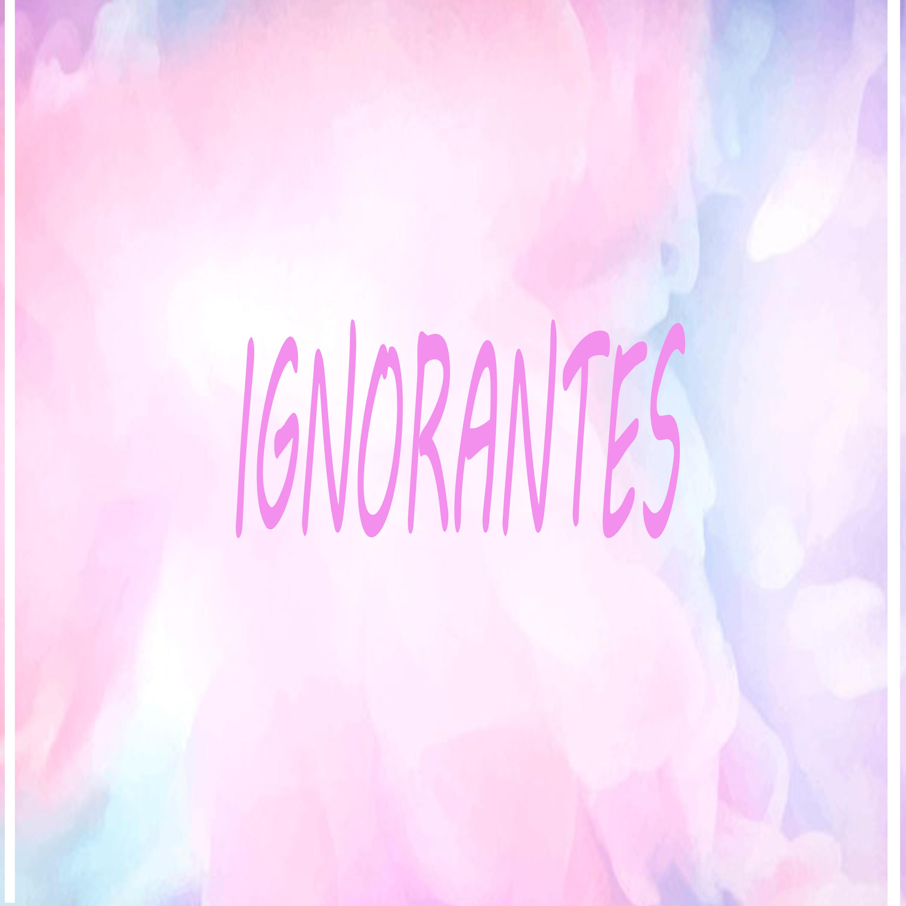 Ignorantes