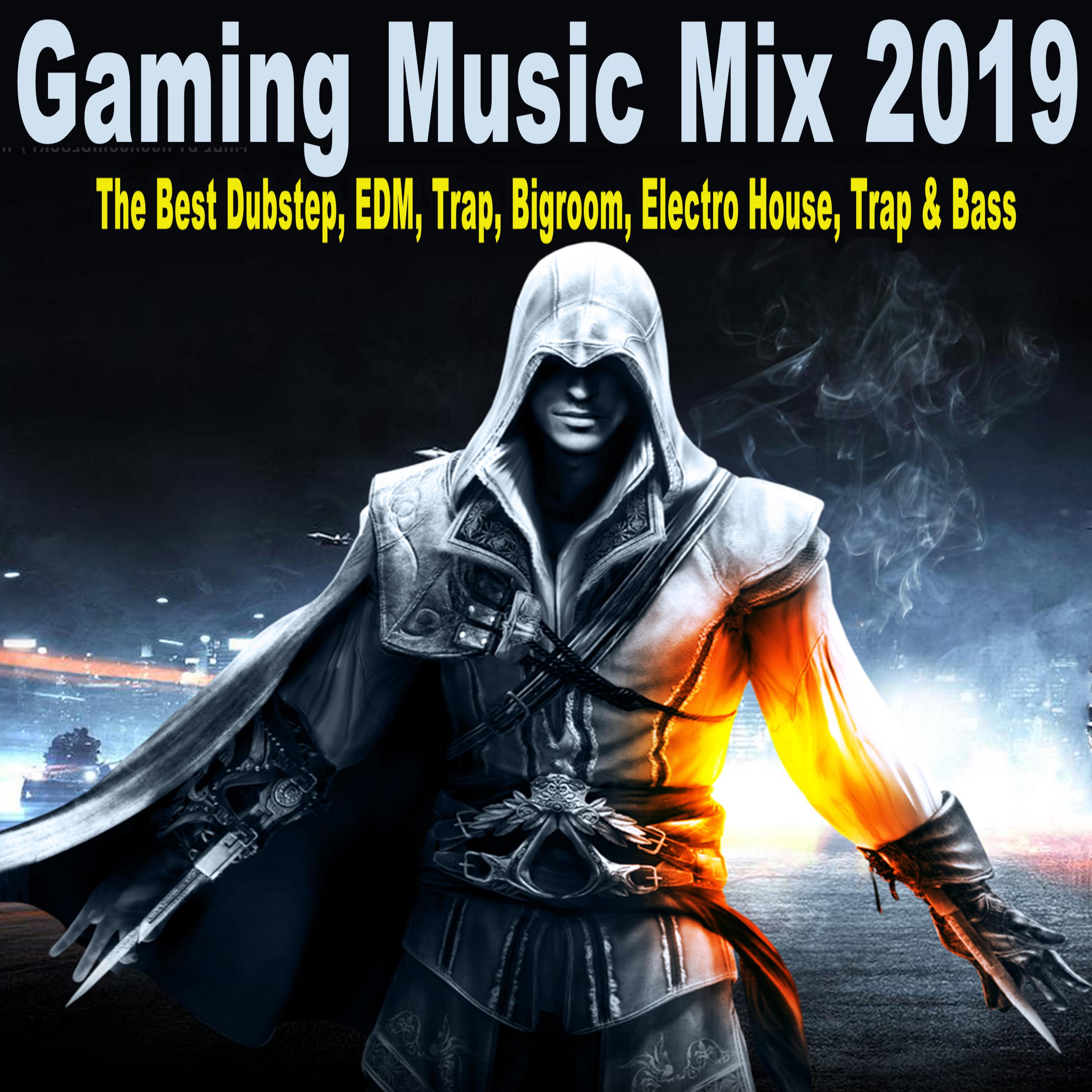 Gaming Music Mix 2019 (The Best Dubstep, EDM, Trap, Bigroom, Electro House, Trap & Bass)