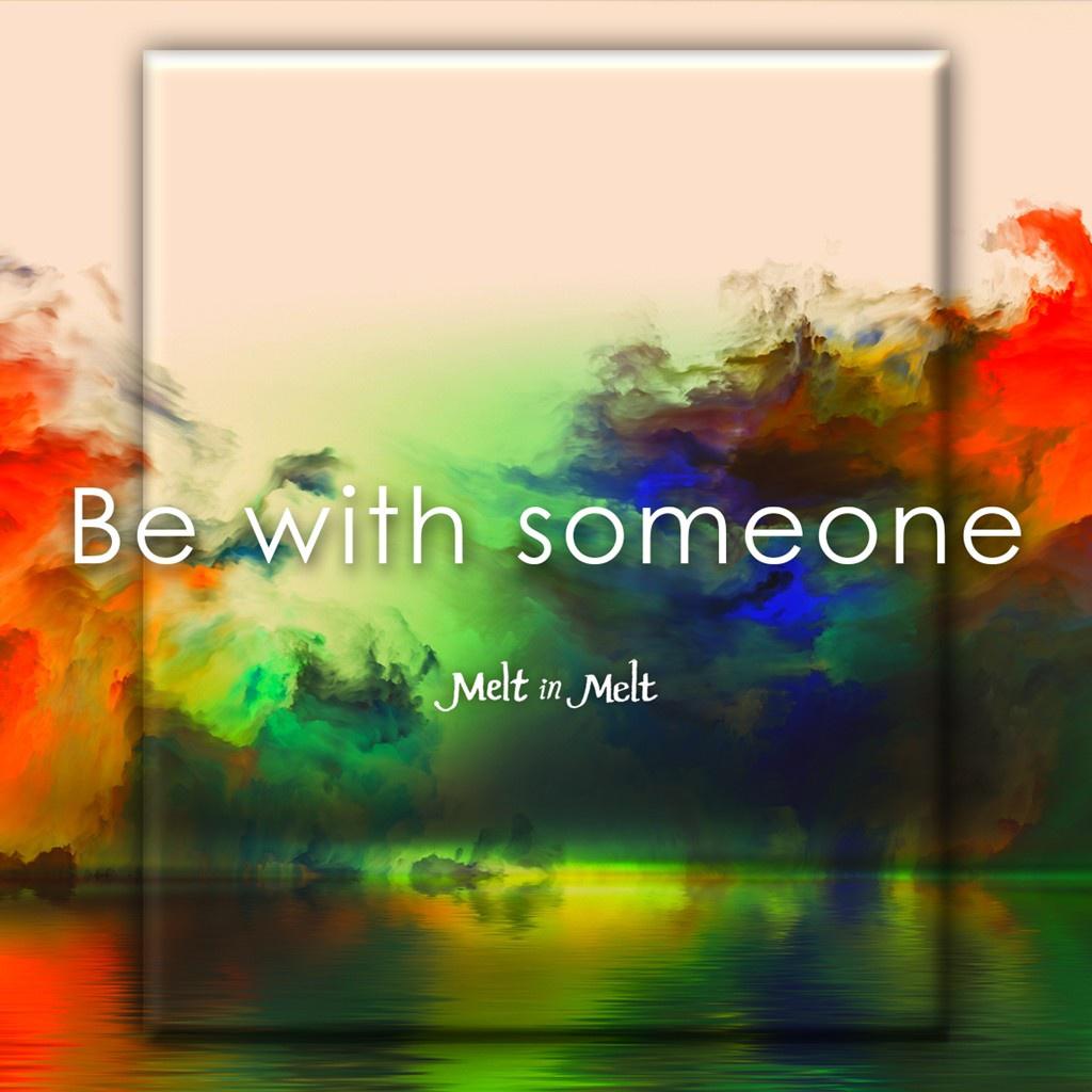 Be With Someone