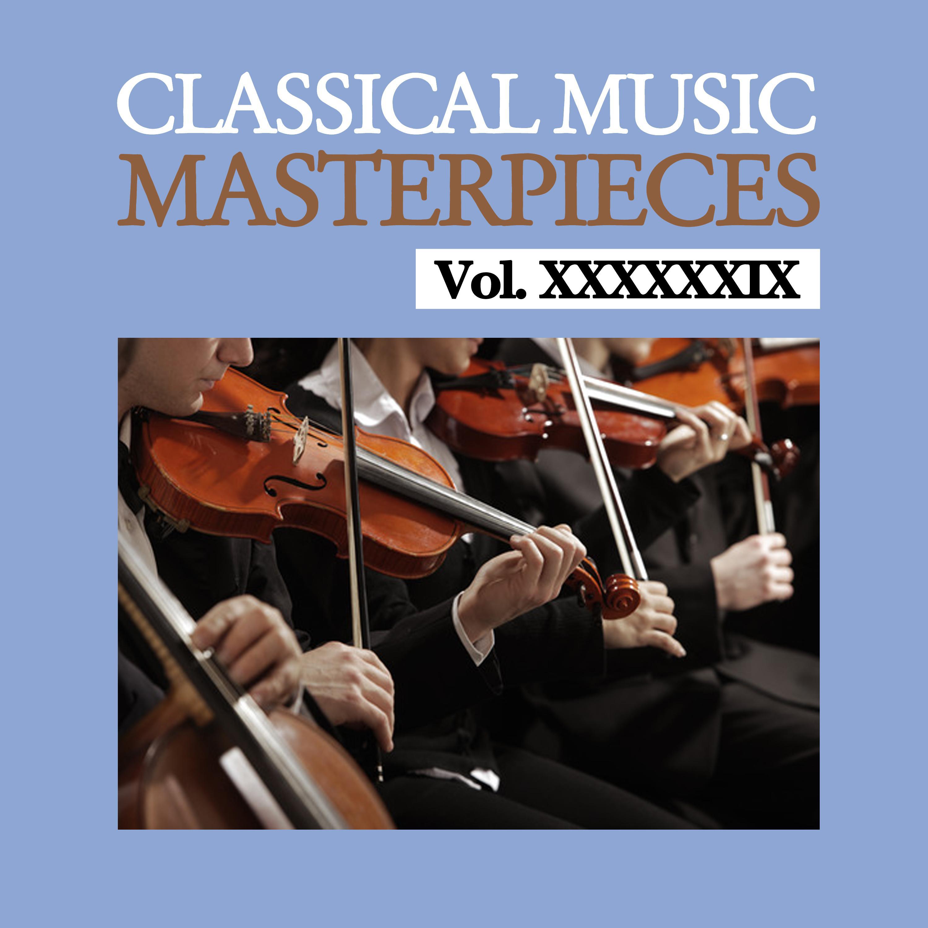 Classical Music Masterpieces, Vol. XXXXXXIX