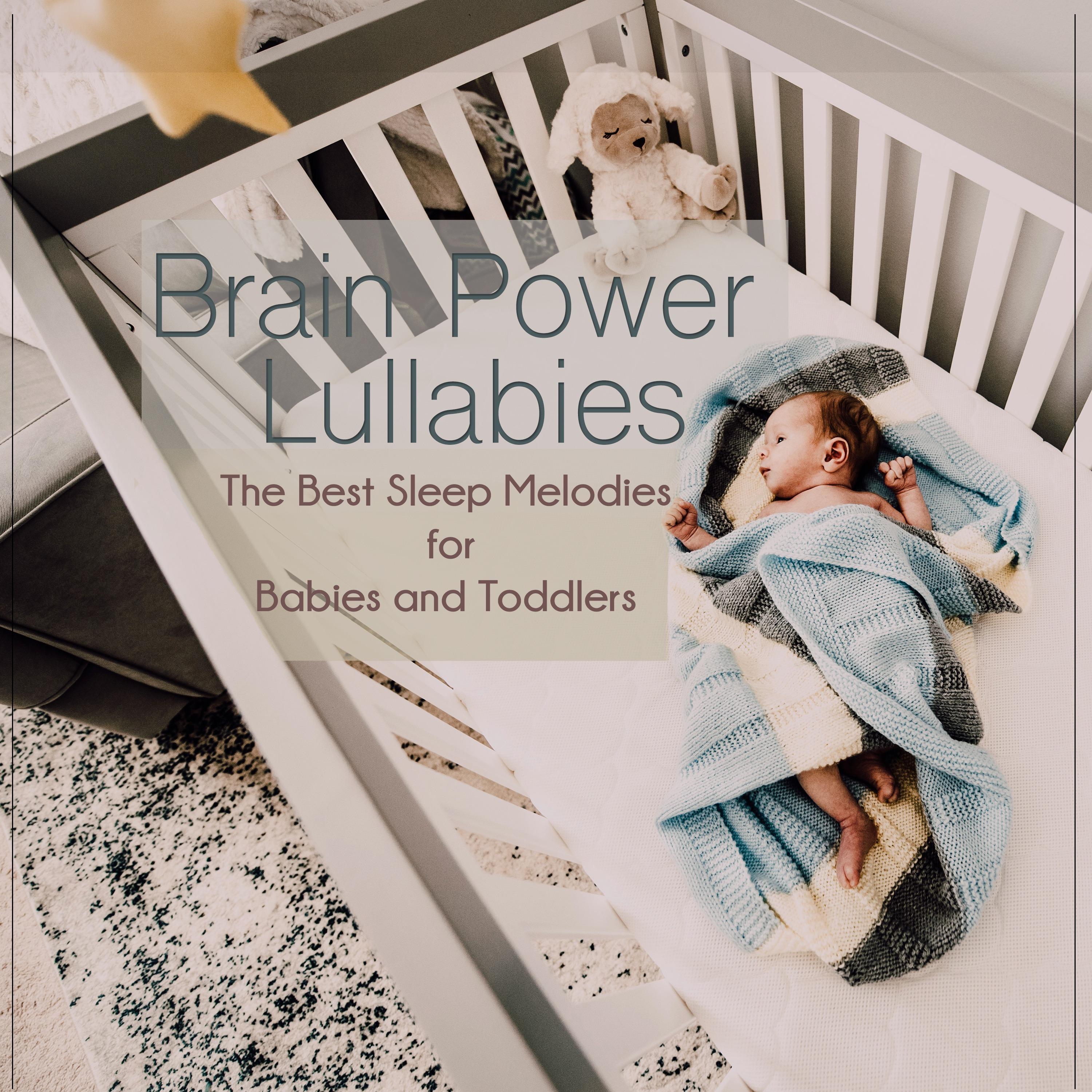 Brain Power Lullabies: The Best Sleep Melodies for Babies and Toddlers