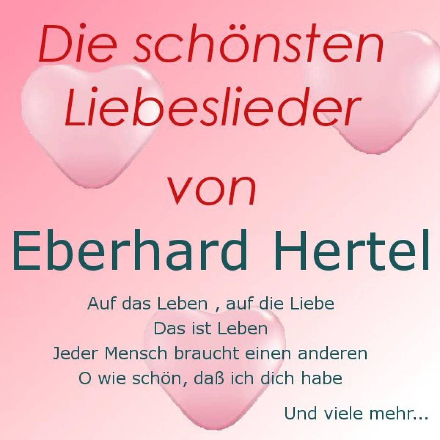 Die sch nsten Liebeslieder von Eberhard Hertel