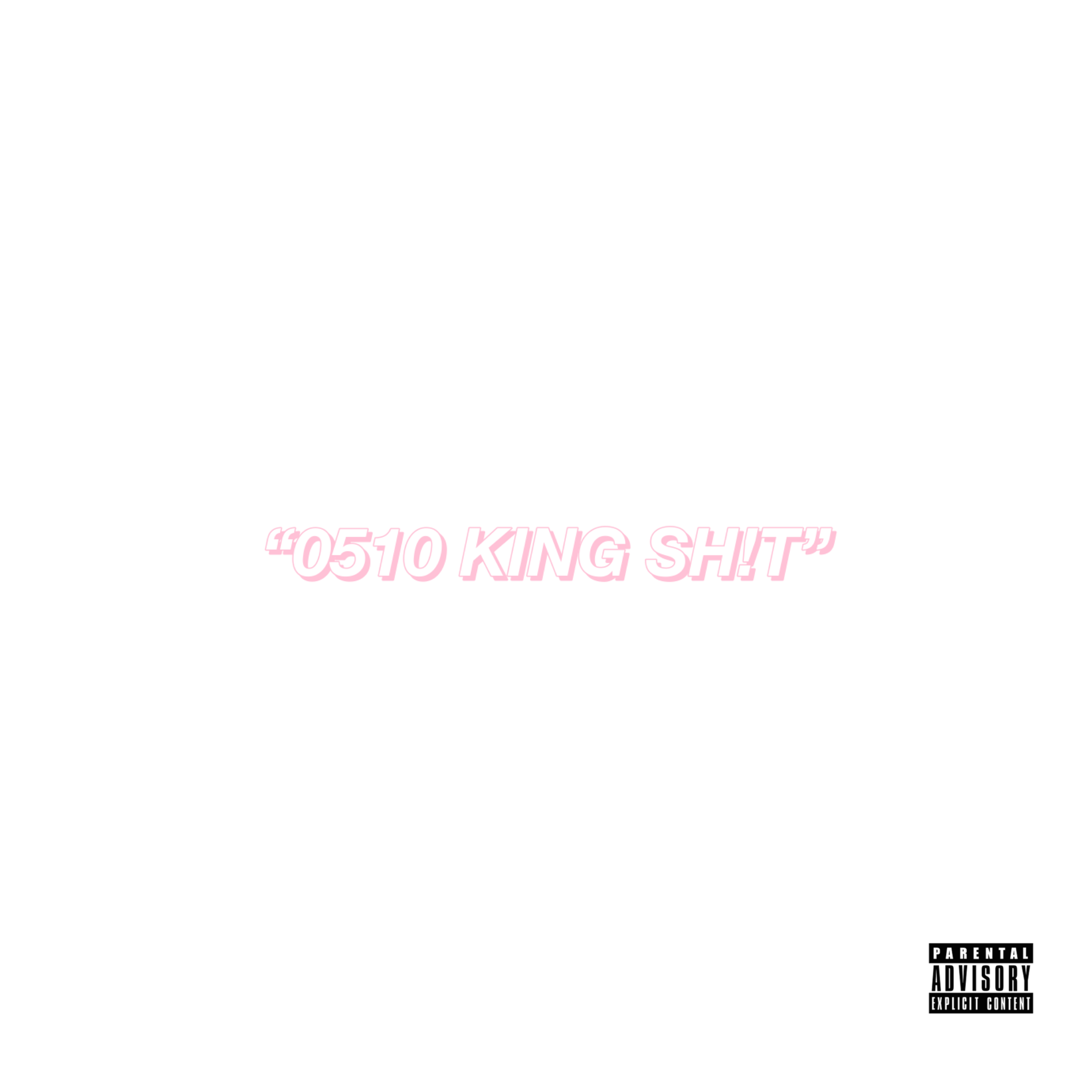 " 0510 KING SH! T"