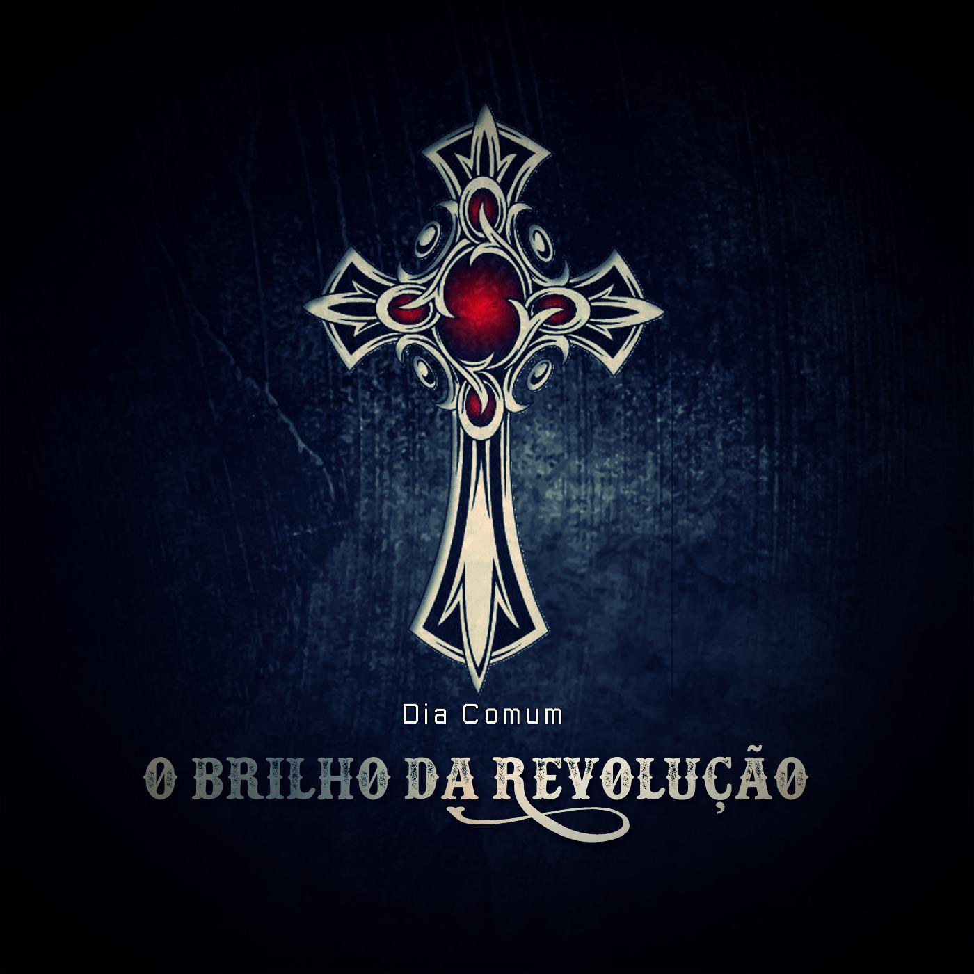 O Brilha da Revolu o: Dia Comum