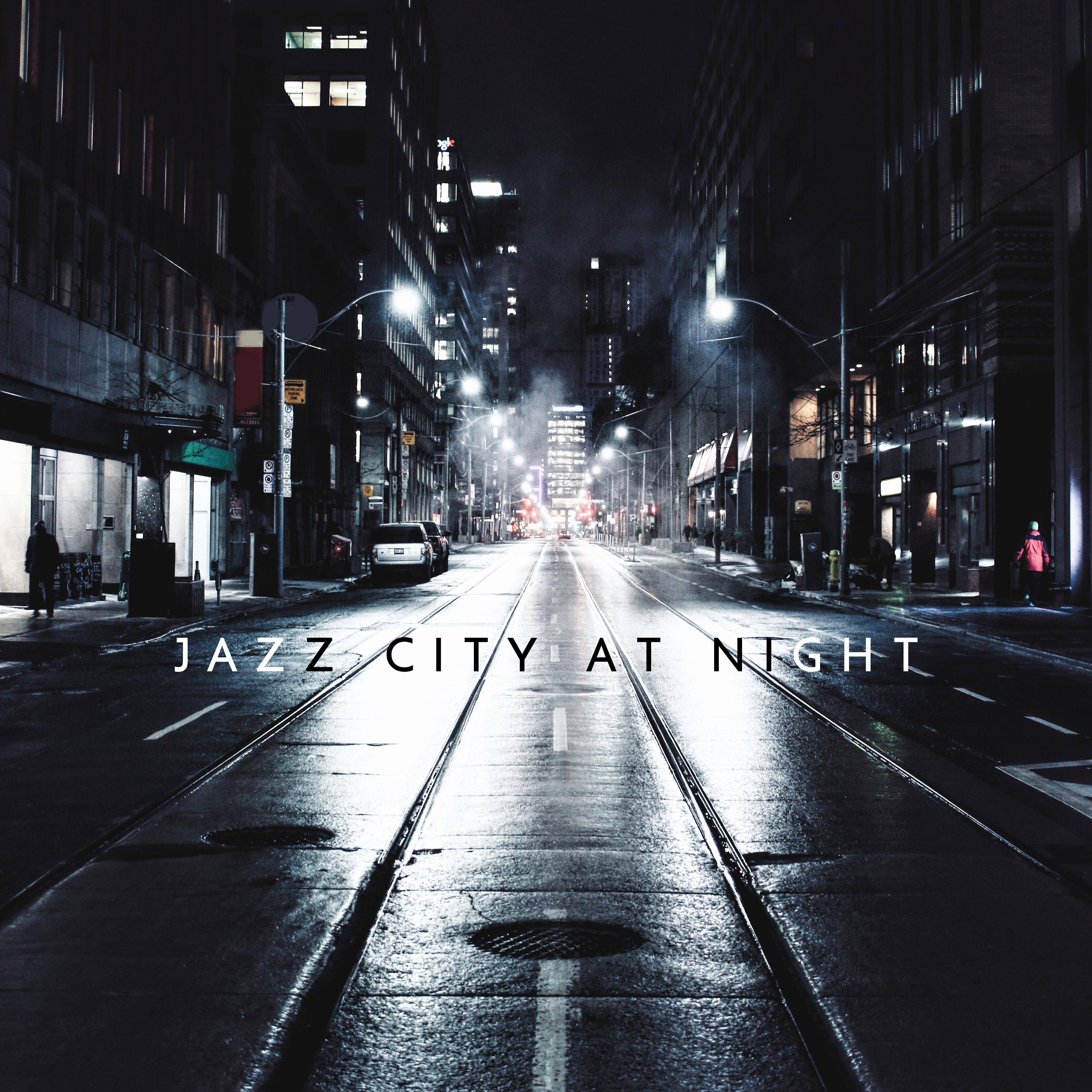 Jazz City at Night: 15 Smooth Jazz Songs 2019 for Relaxing in a Cafe & Club