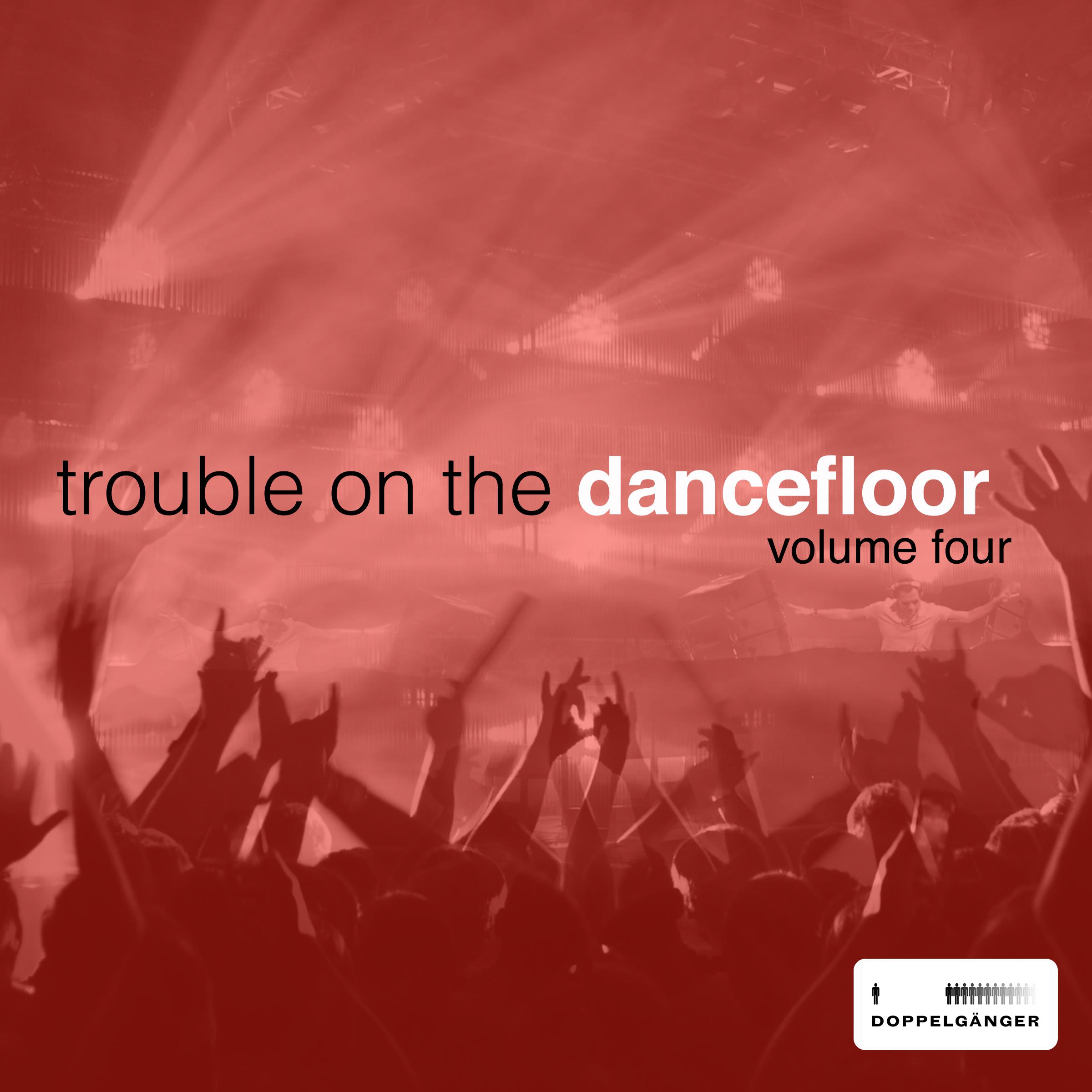 Trouble On the Dancefloor, Vol. 4