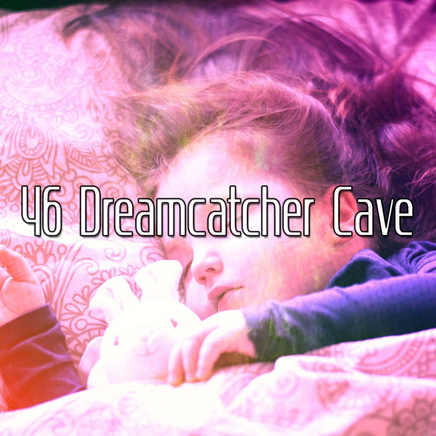 46 Dreamcatcher Cave