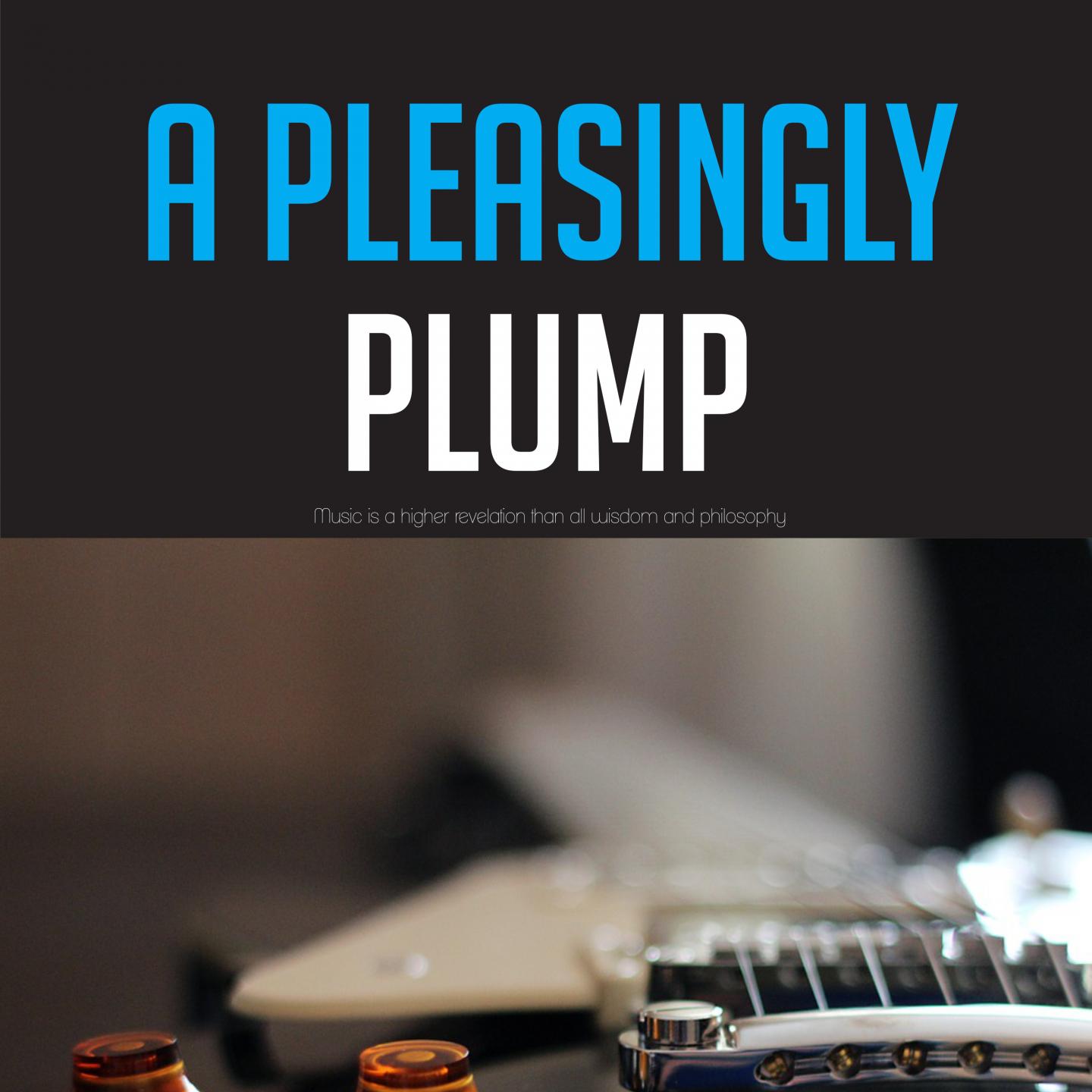 Pleasingly Plump