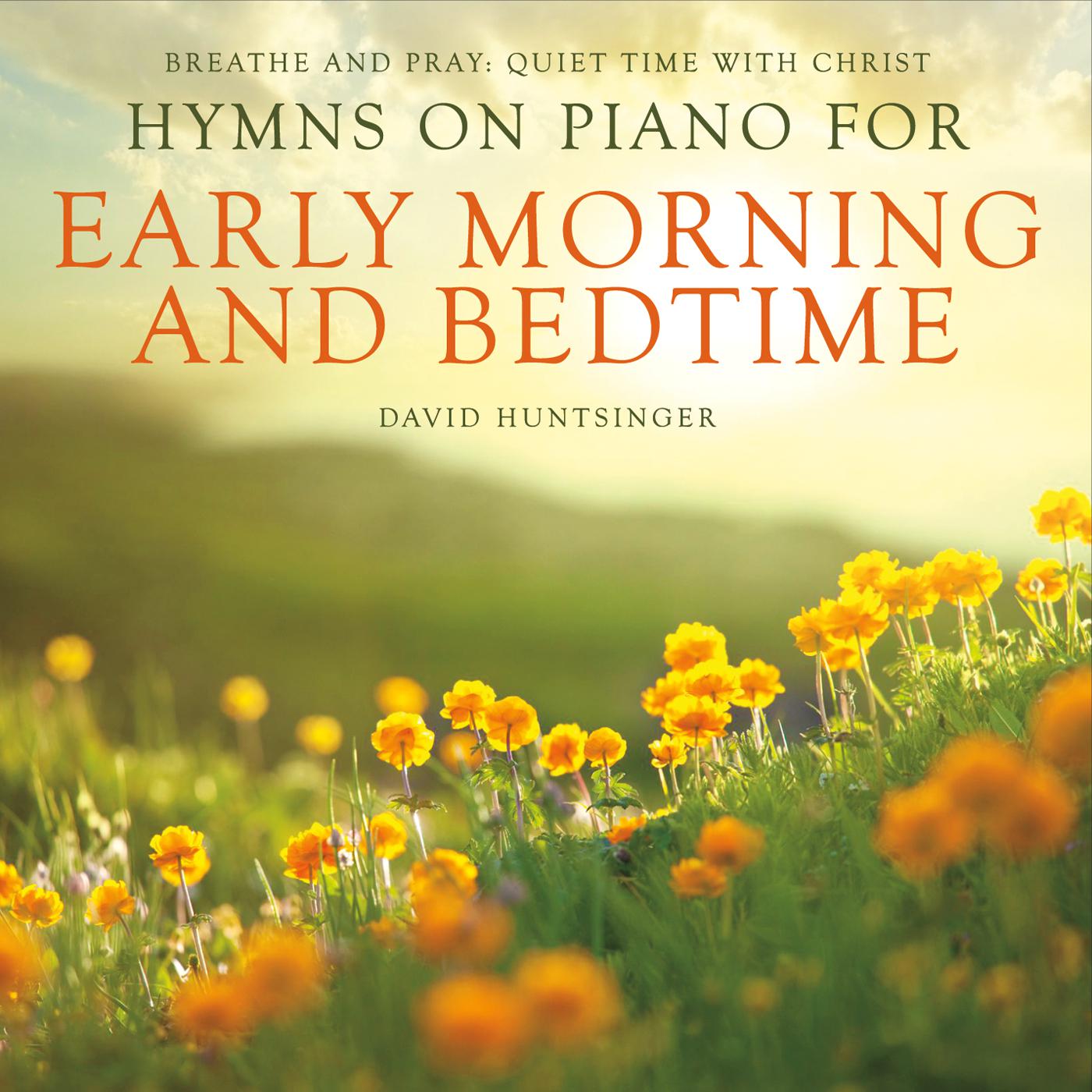 Breathe and Pray: Quiet Time with Christ (Hymns on Piano for Early Morning and Bedtime)