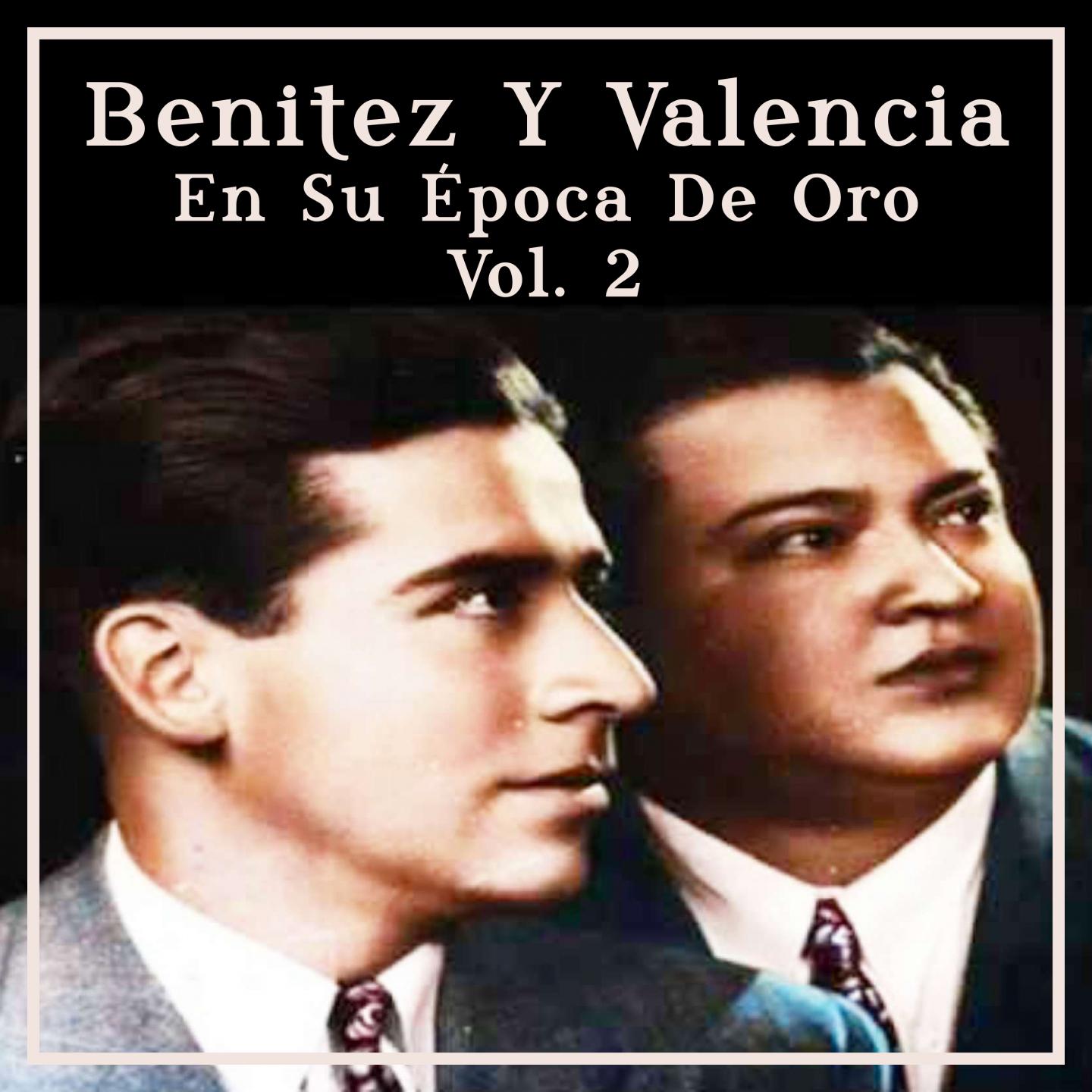 Benitez y Valencia en Su É poca de Oro, Vol. 2