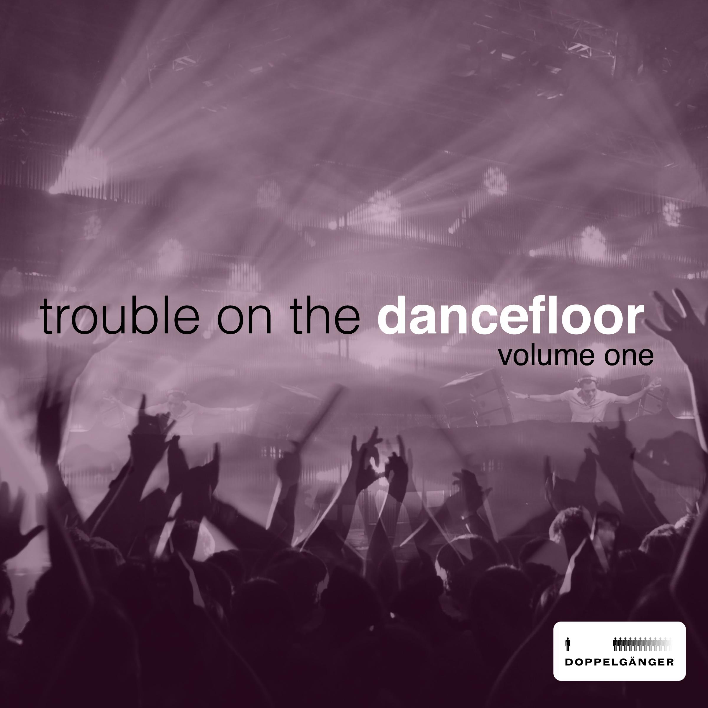 Trouble On the Dancefloor, Vol. 1