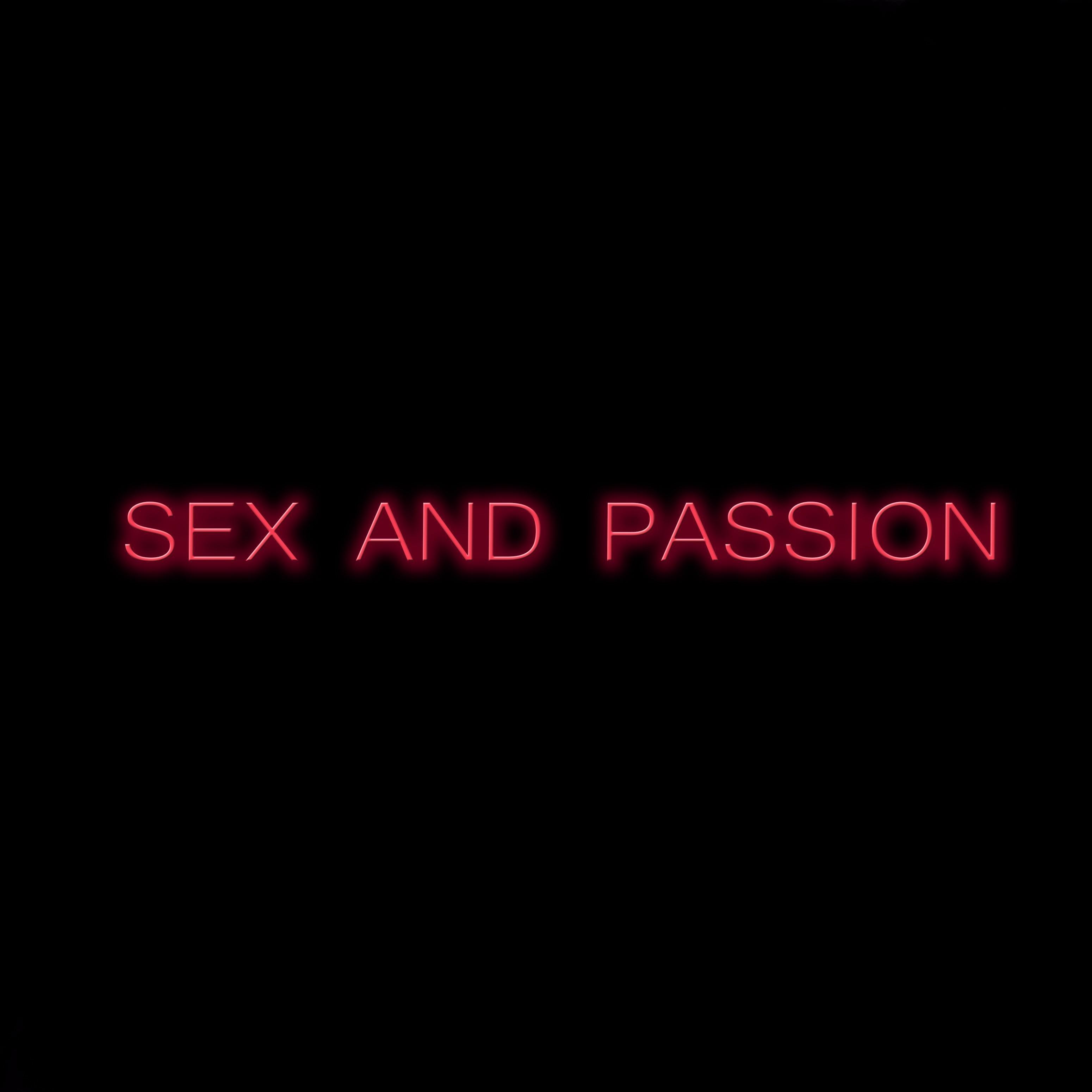 *** and Passion