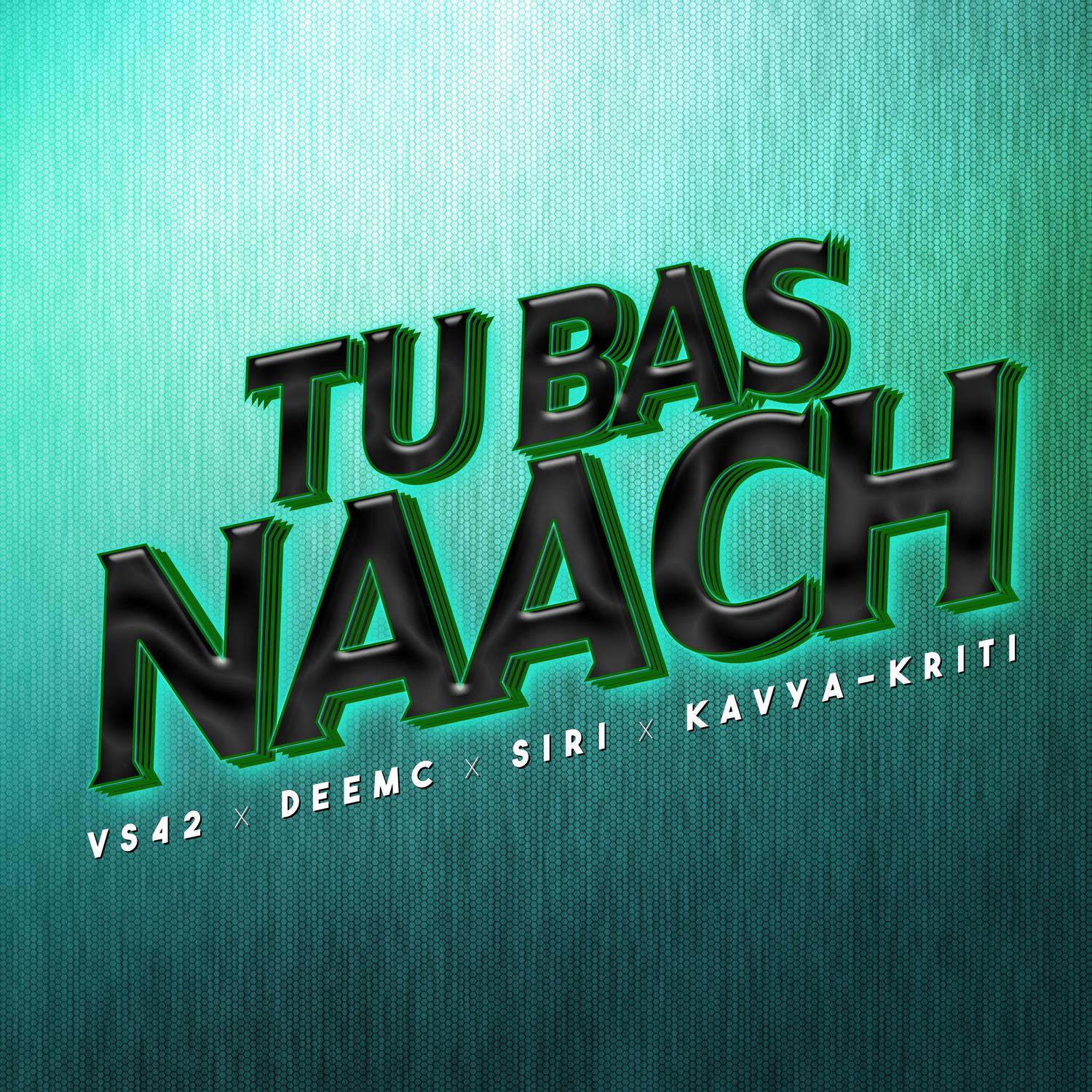 Tu Bas Naach