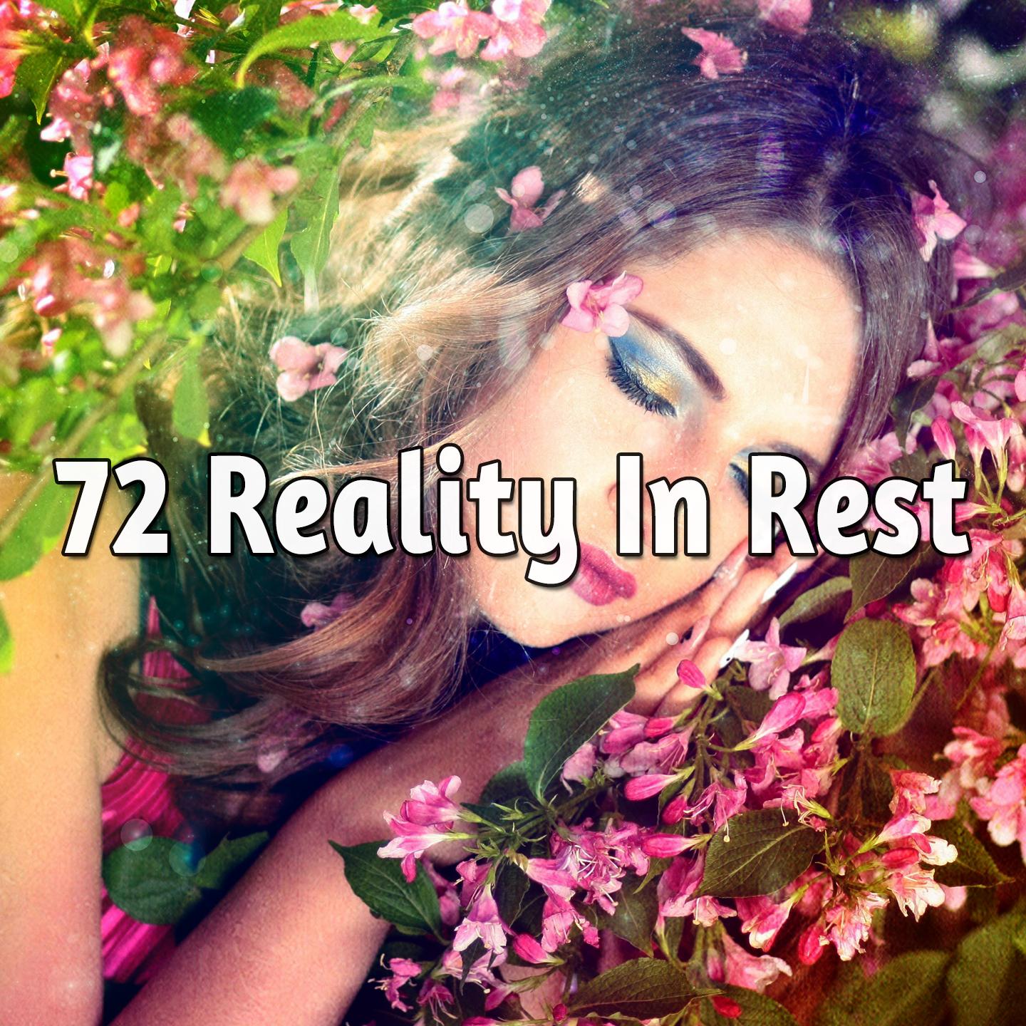72 Reality in Rest