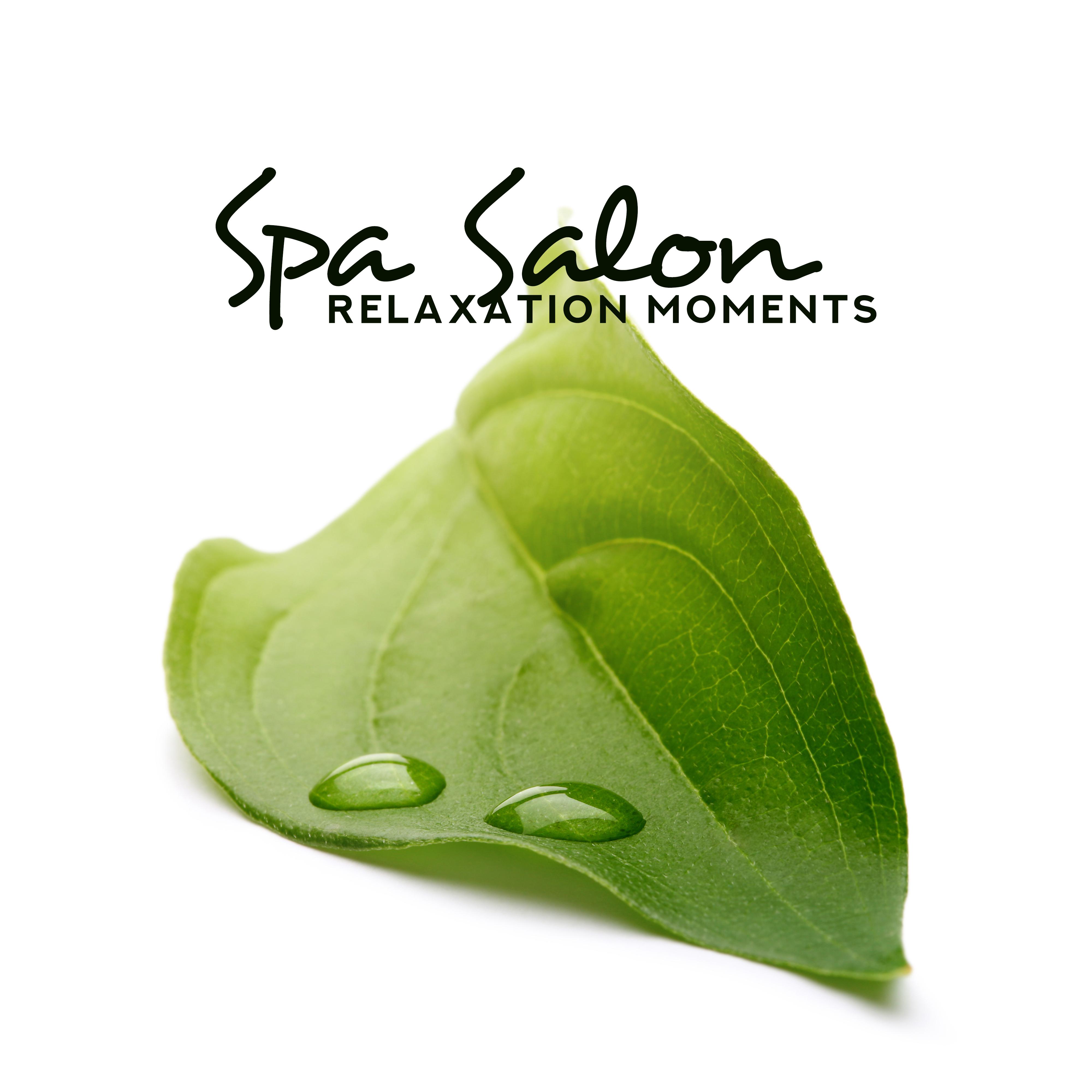 Spa Salon Relaxation Moments: New Age 2019 Music for Wellness & Massage Therapy