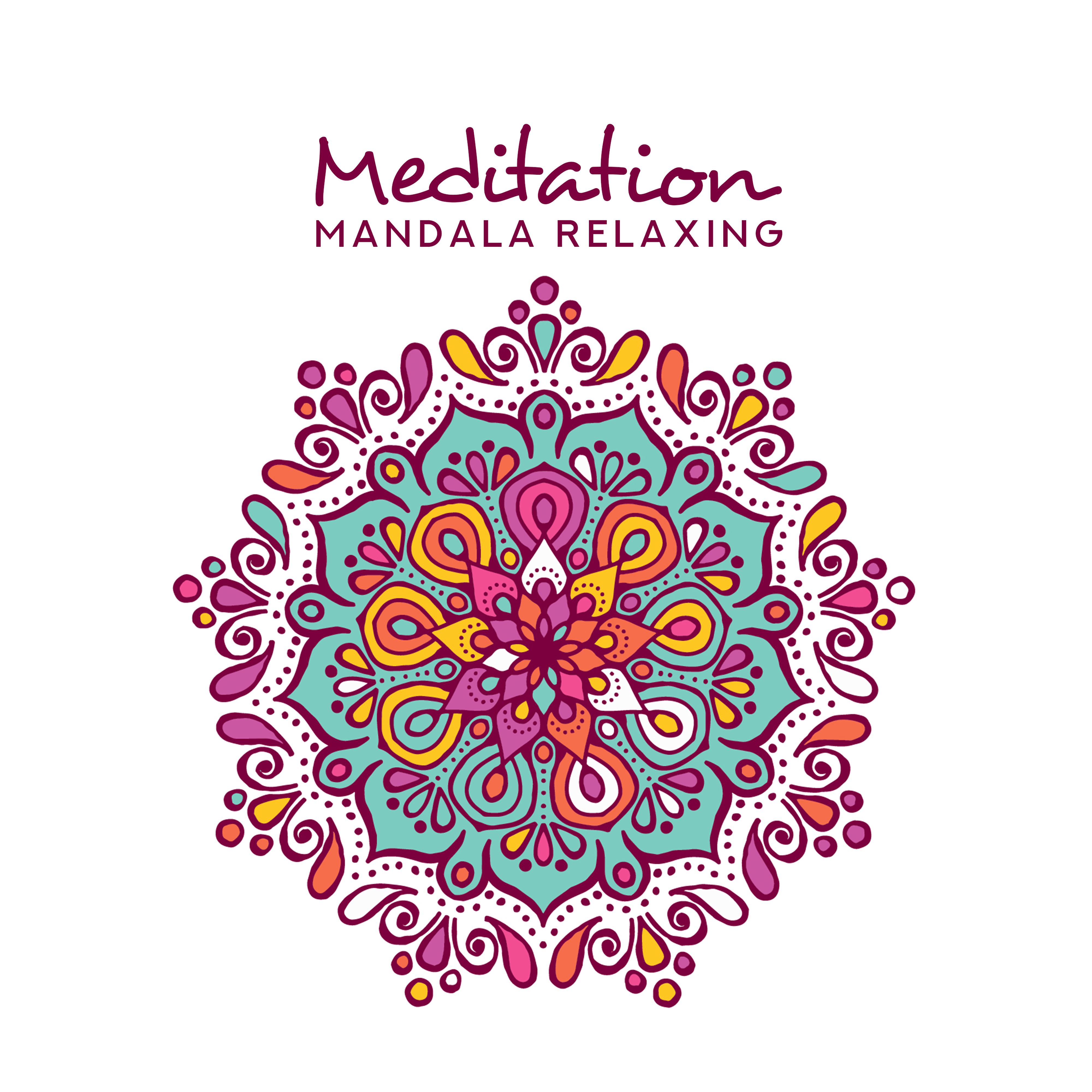 Meditation Mandala Relaxing: 15 Oriental Sounds for Relaxation, Yoga, Sleep, Yoga Meditation, Chakra Balancing, Pure Mind
