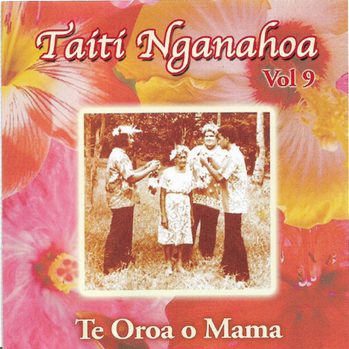 Taiti Nganahoa, Vol. 9 (Te Oroa o Mama)