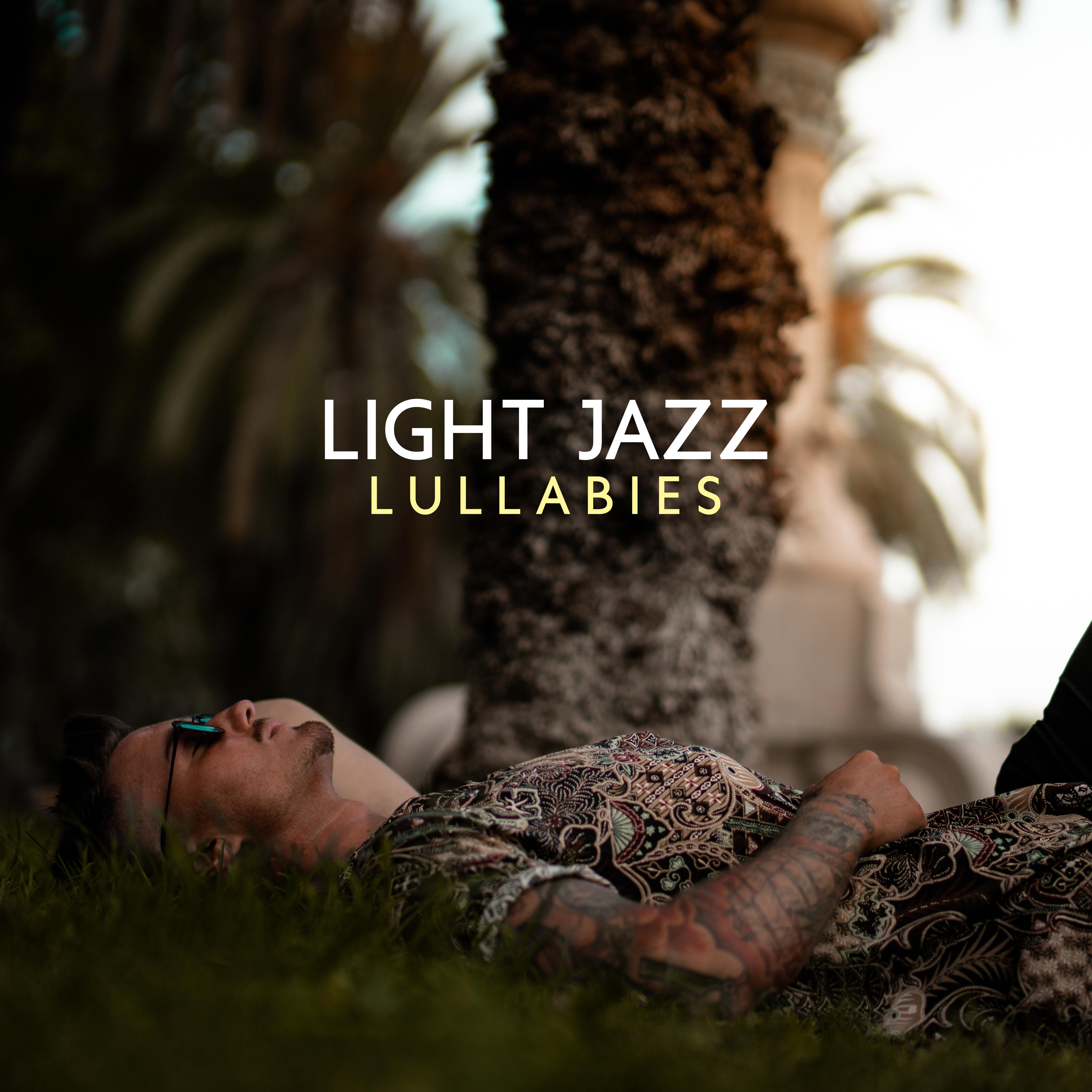 Light Jazz Lullabies  Night Jazz, Calming Sounds for Relaxation, Sleep, Rest, Soft Lullabies, Jazz Lounge, Deeper Sleep