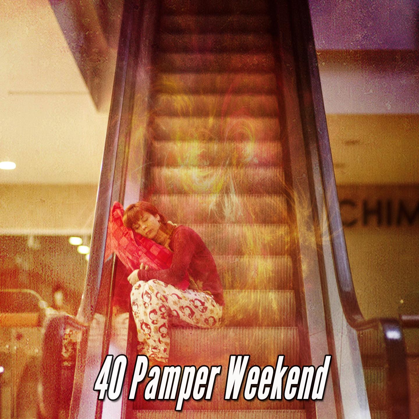 40 Pamper Weekend